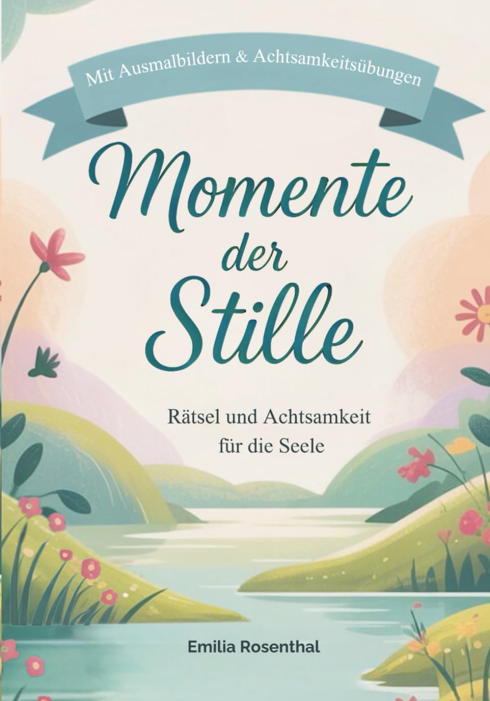 Momente der Stille: Rätsel und Achtsamkeit für die Seele Leisure & Fun