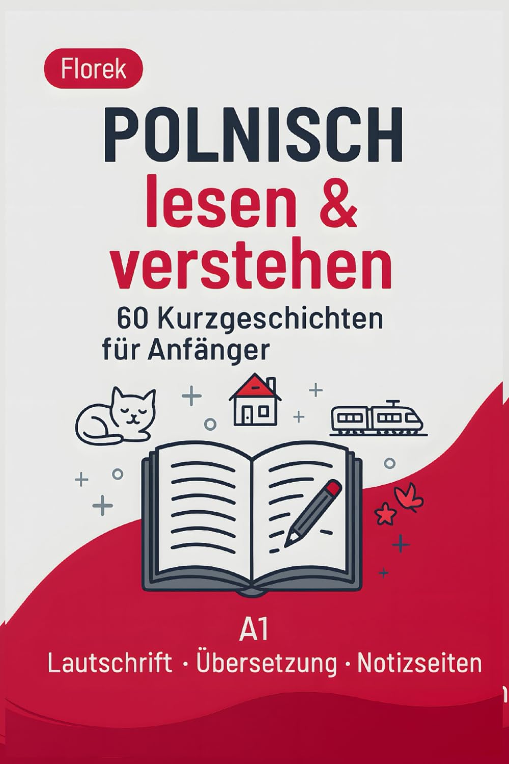 Polnisch lesen & verstehen – 60 Kurzgeschichten für Anfänger: Mit Lautschrift, deutscher Übersetzung & Notizseiten – entspannt Polnisch lernen book