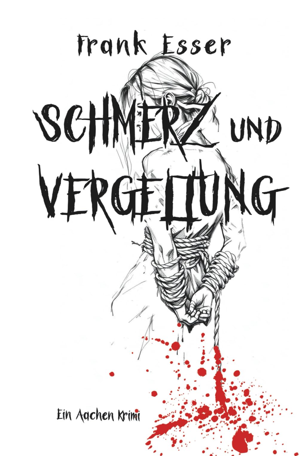 Schmerz und Vergeltung - Ein Aachen Krimi (Hansens 7. Fall) Detective & CSI