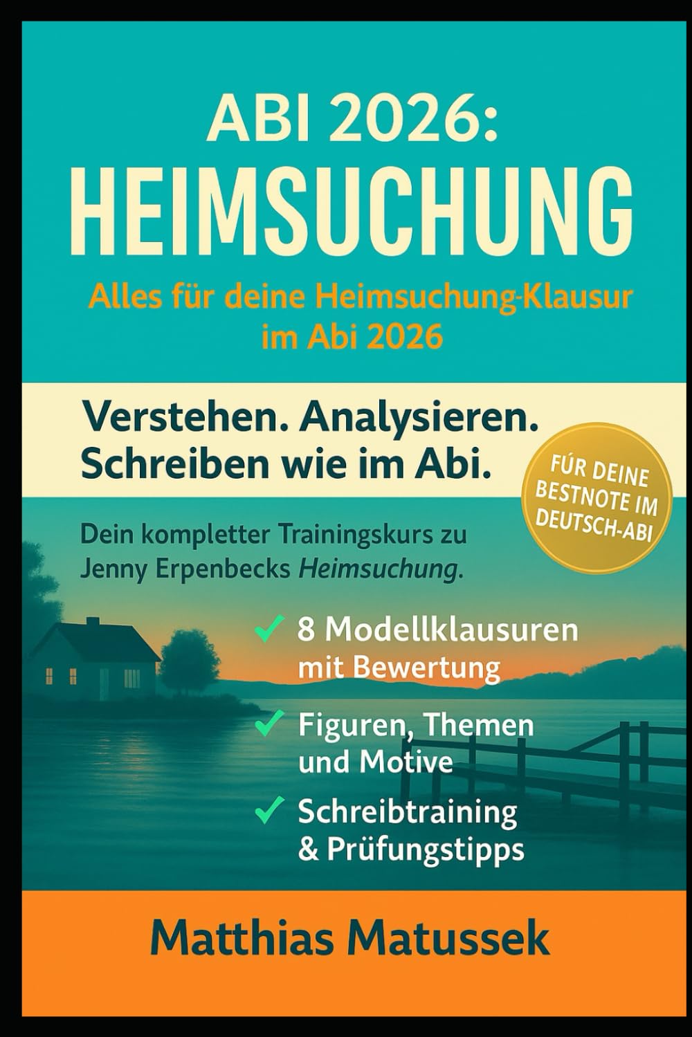 Abi 2026: Heimsuchung – Die komplette Abiturhilfe mit 8 Modellklausuren, Figuren, Motiven & Schreibtraining zu Jenny Erpenbecks Roman: Alles, was du ... erklärt, zentrale Figuren, Motive uvm. Study Guides