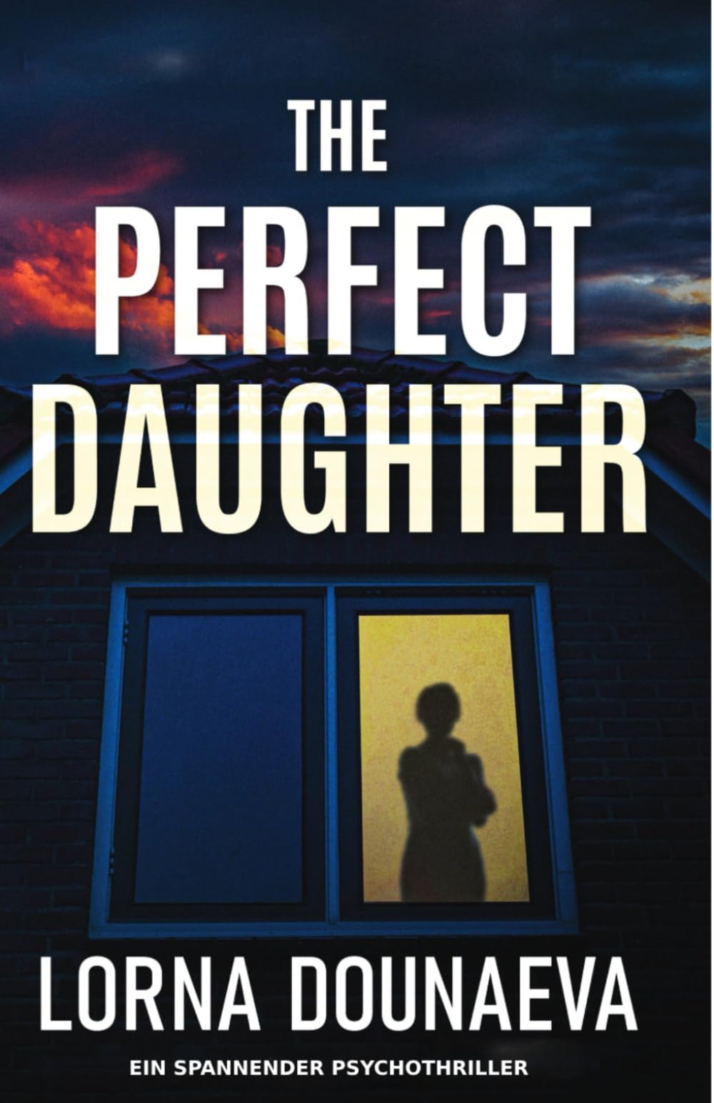 The Perfect Daughter: Ein spannender Psychothriller Contemporary literature