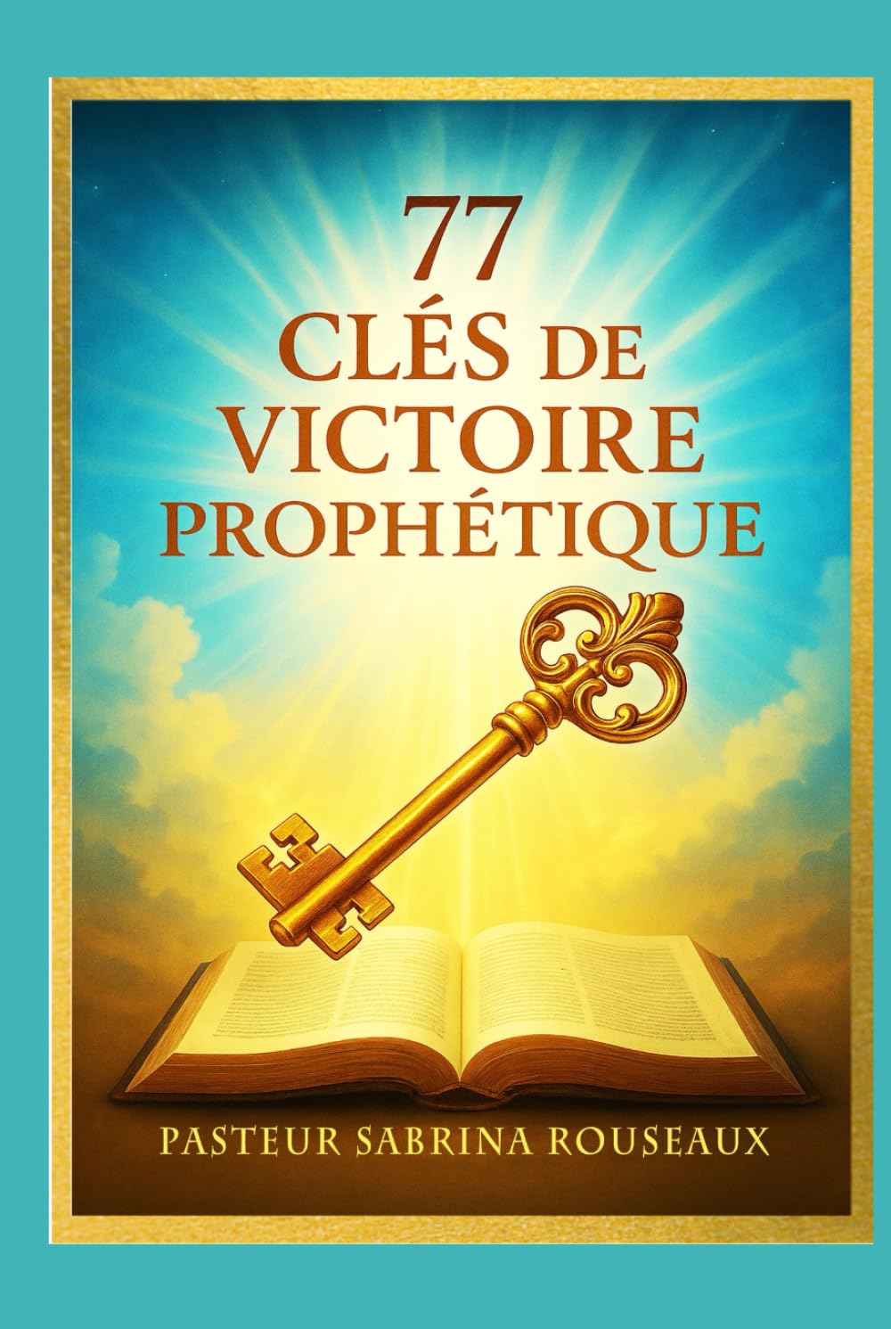 77 Clés de Victoire Prophétique: “Déclare ce que Dieu dit et marche dans ce qu’il a promis” book