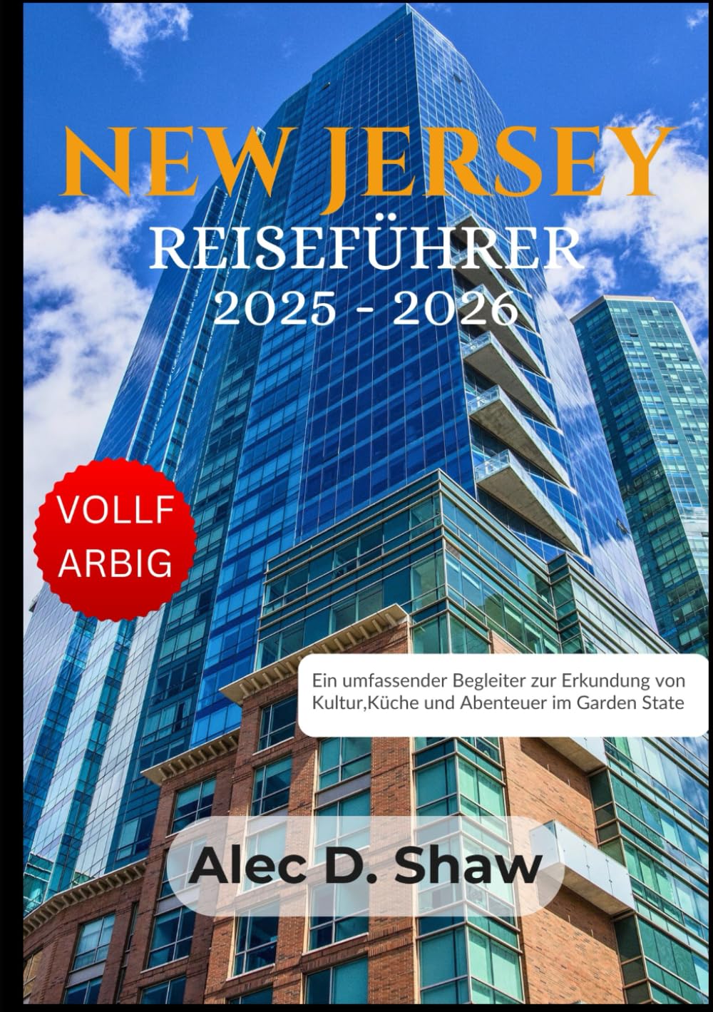 NEW JERSEY REISEFÜHRER 2025–2026 (VOLLFARBIG): Ein umfassender Begleiter zur Erkundung von Kultur, Küche und Abenteuer im Garden State book