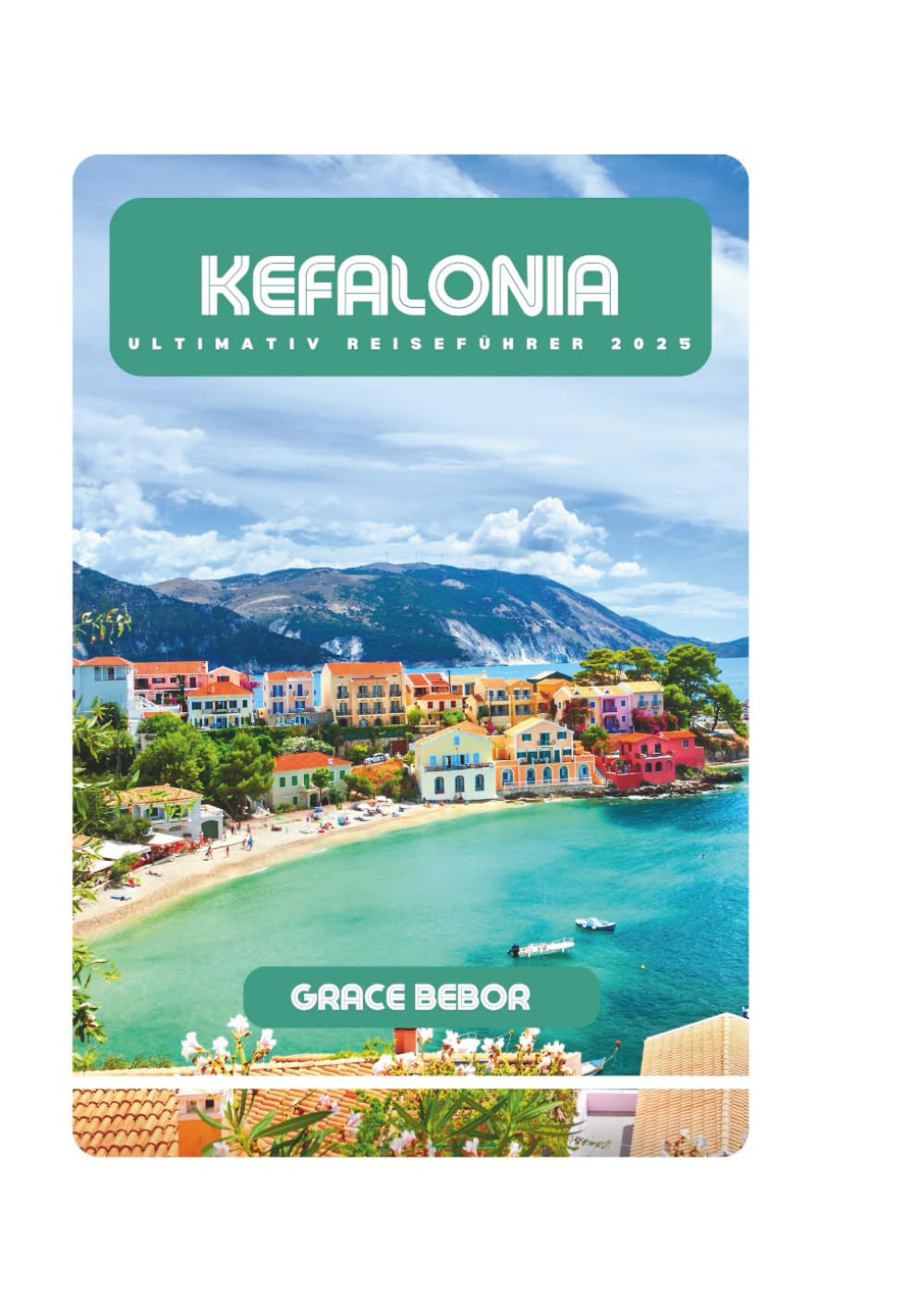 KEFALONIA ULTIMATIV REISEFÜHRER 2025 Travel Guides