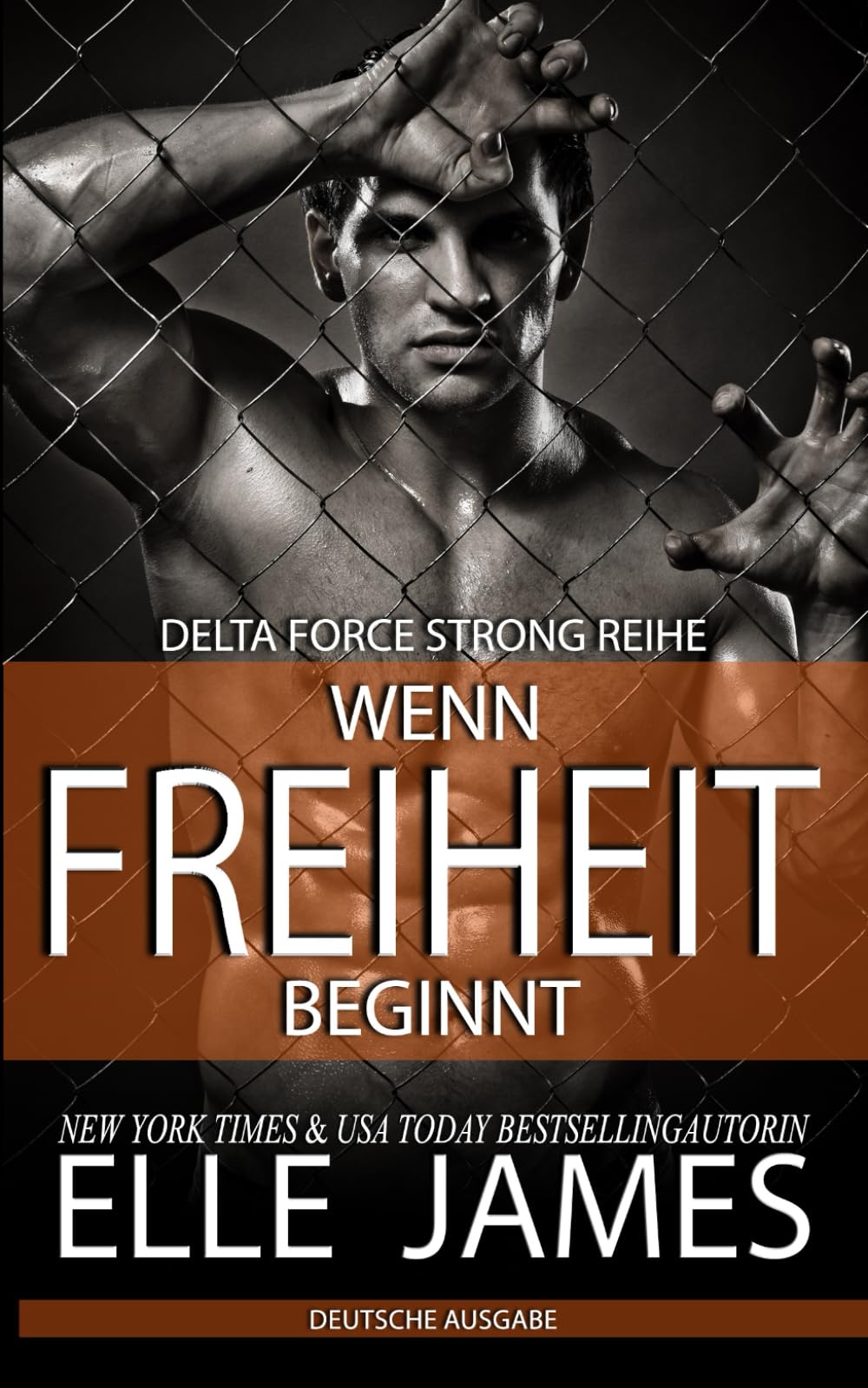 WENN FREIHEIT BEGINNT: Breaking Free (Delta Force Strong Reihe, Band 4) Romantic Thrillers