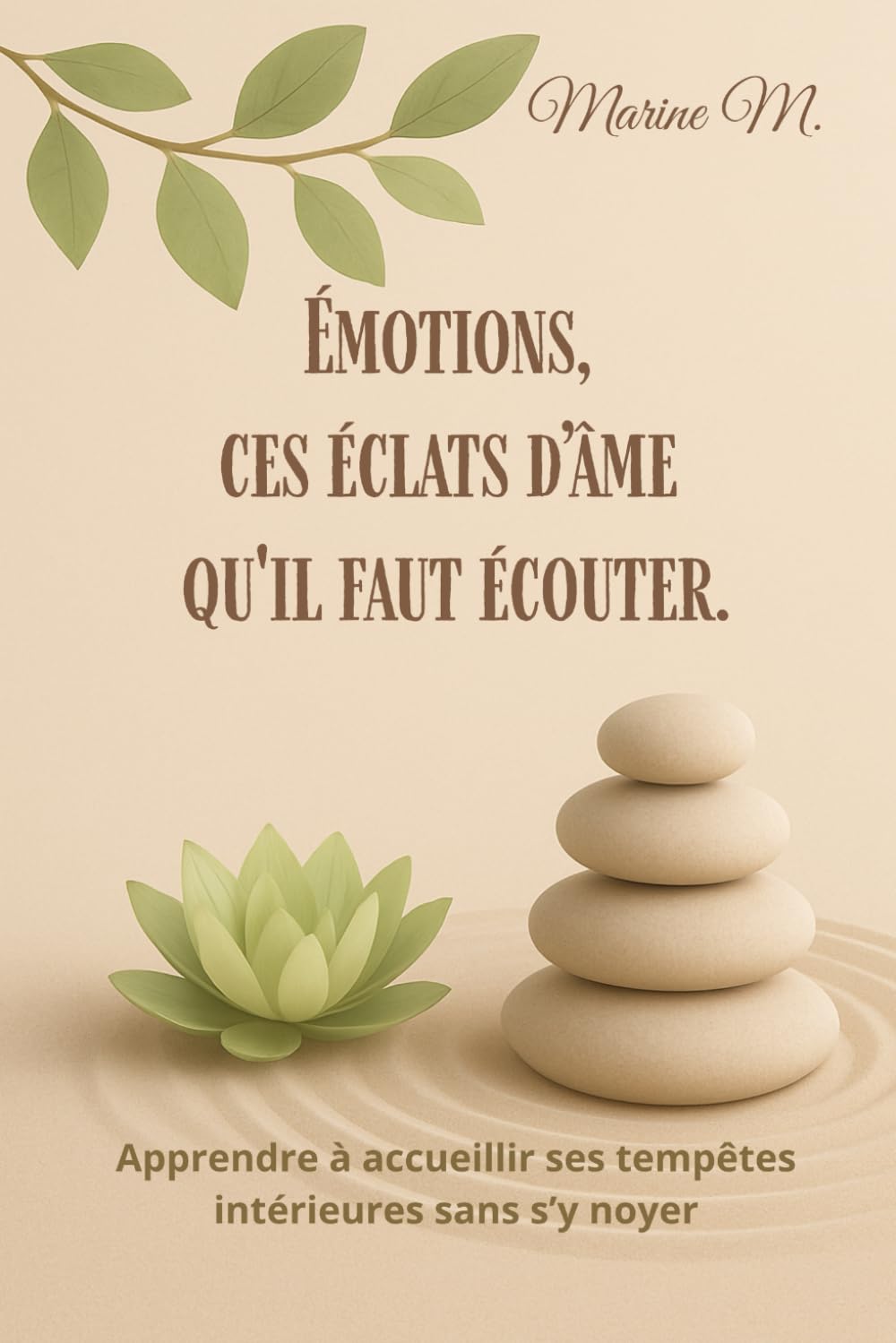Émotions, ces éclats d’âme qu’il faut écouter – Comprendre, libérer et apaiser ses émotions avec bienveillance: Un guide introspectif puissant pour explorer ses émotions, transformer ses blessures book