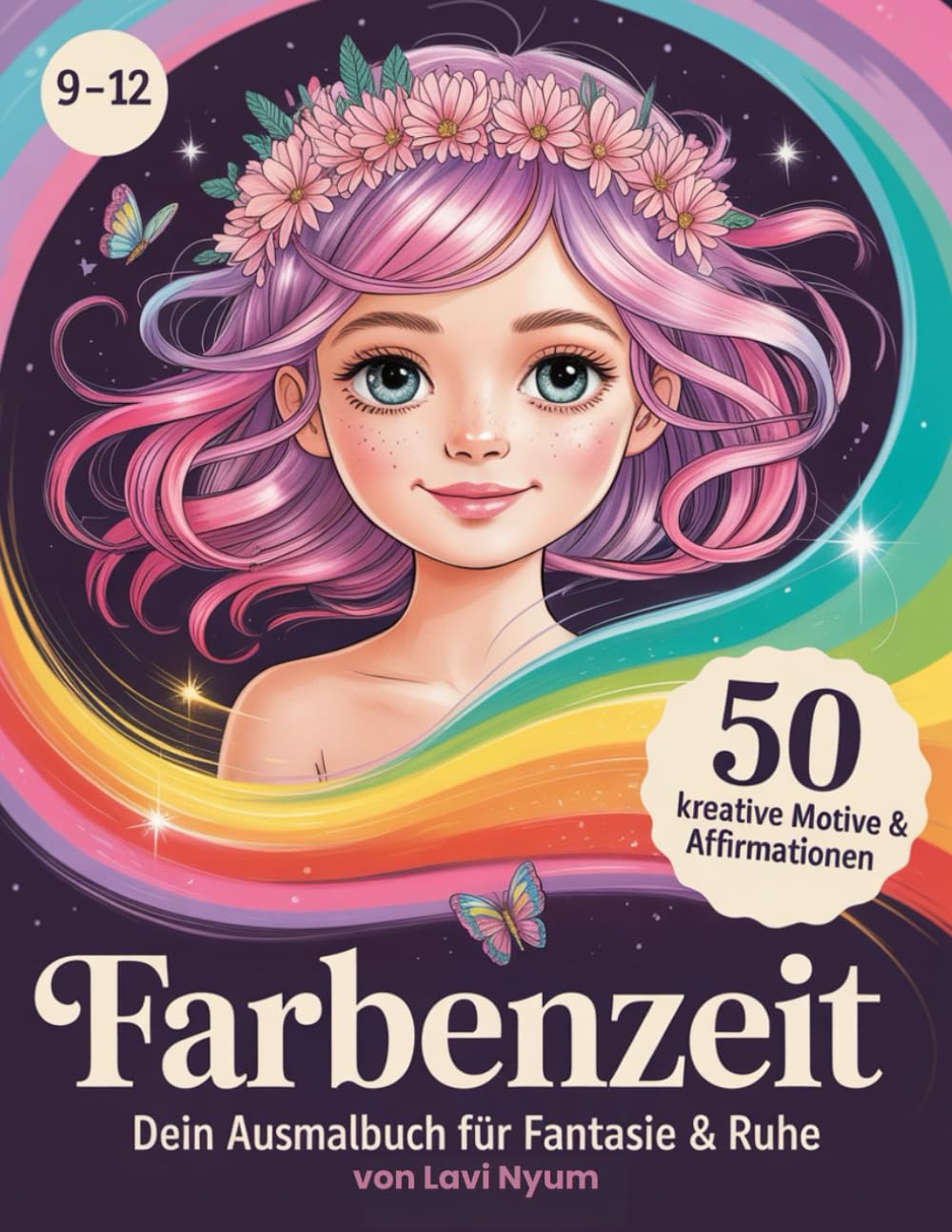 Farbenzeit: Dein Ausmalbuch für Fantasie & Ruhe | 9–12 | 50 kreative Motive & Affirmationen Arts & Music
