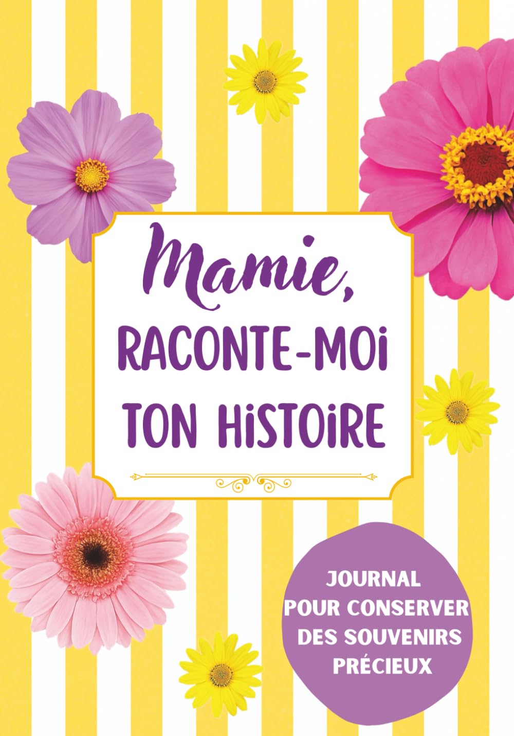 Mamie, Raconte-Moi Ton Histoire: Carnet de Souvenirs à Offrir | Cadeau Unique & Original pour Noël, Anniversaire, Fête des Mères & Grands-Mères | 200 ... Raconter sa Vie, de l’Enfance à Aujourd’hui book