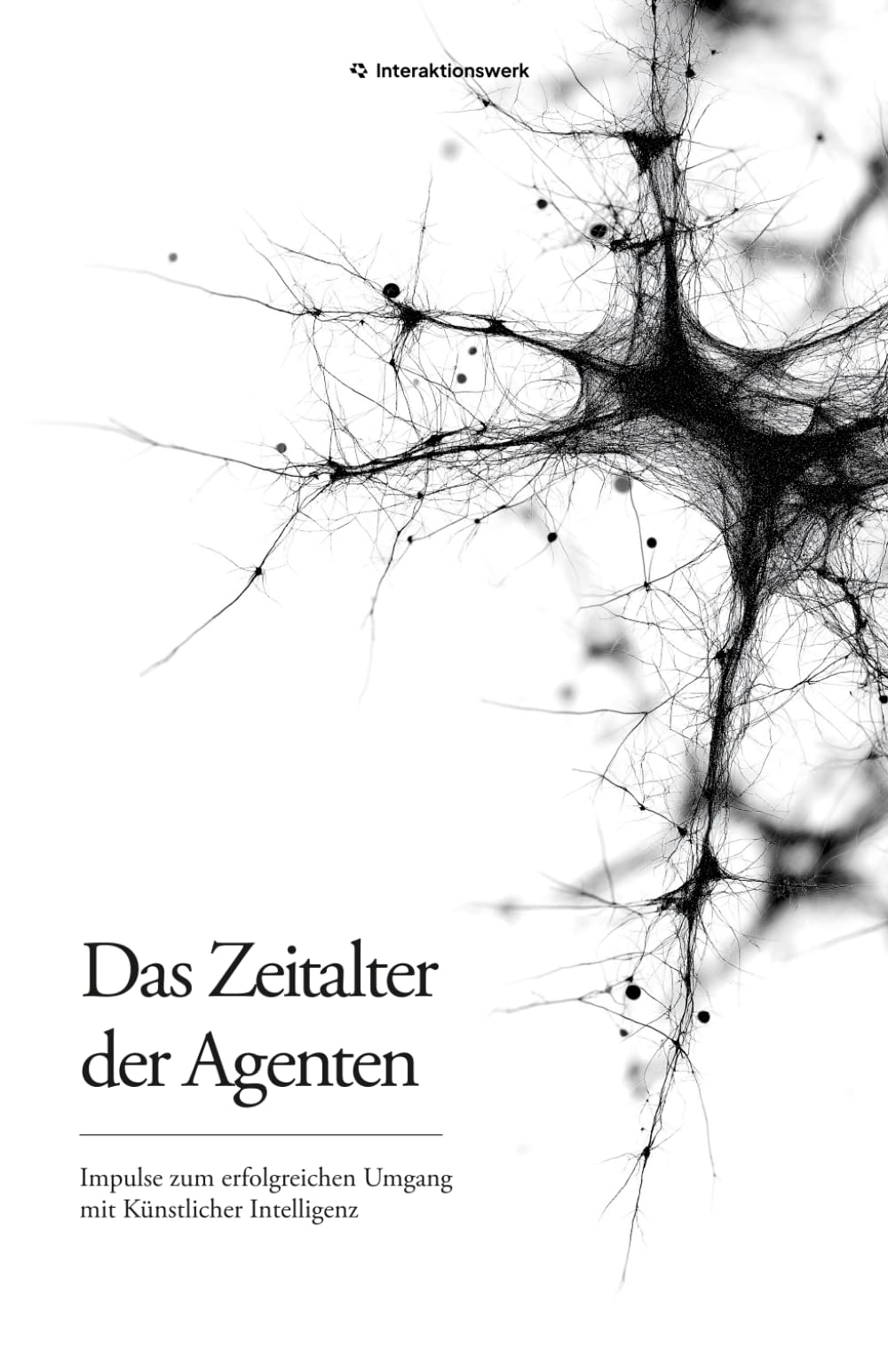 Das Zeitalter der Agenten: Impulse zum erfolgreichen Umgang mit Künstlicher Intelligenz Business, Finance & Career