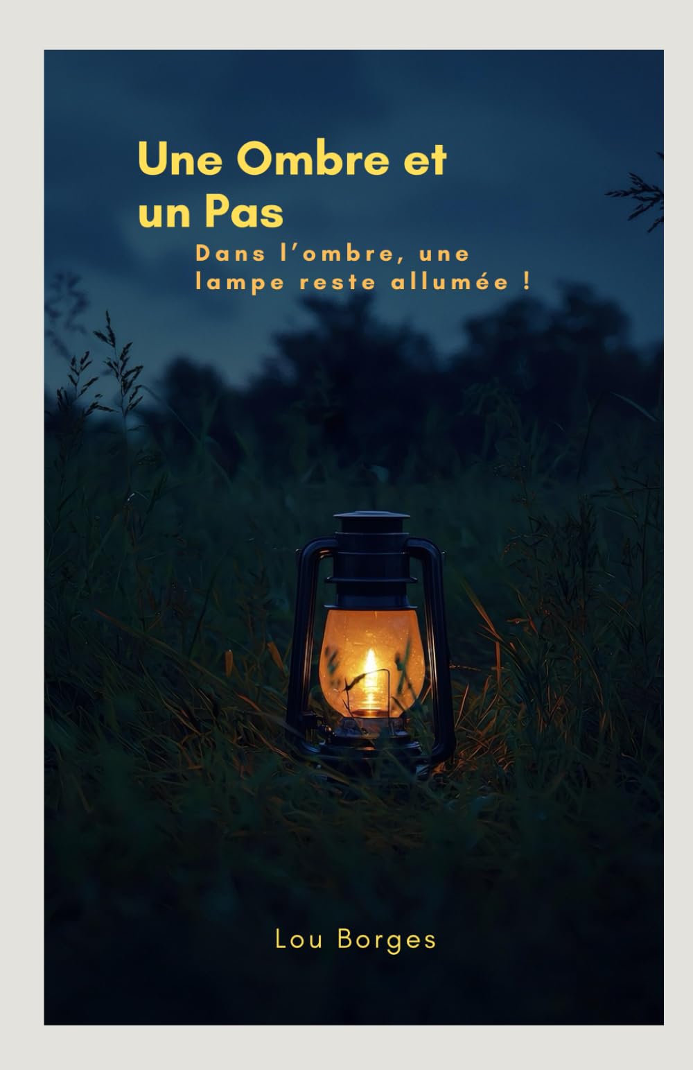 Une Ombre et un Pas: Dans l’ombre, une lampe reste allumée ! book