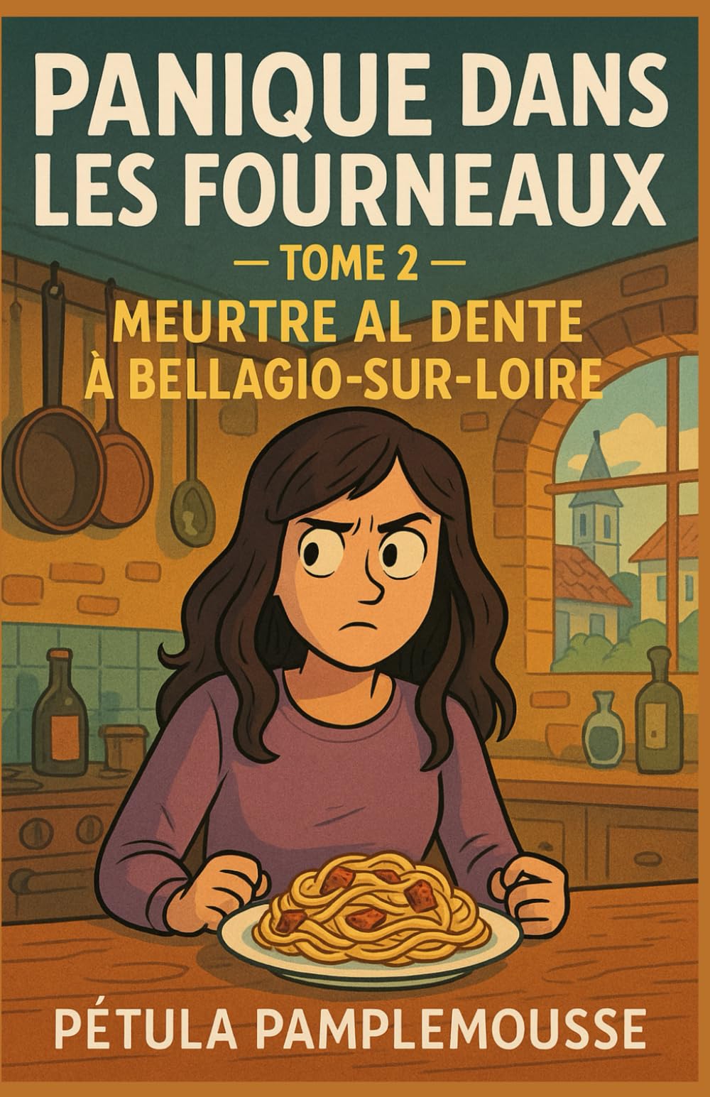 Panique dans les Fourneaux – Tome 2 Meurtre al Dente à Bellagio-sur-Loire: Une sauce trop lisse. Un chef trop discret. Une recette... mortelle. book