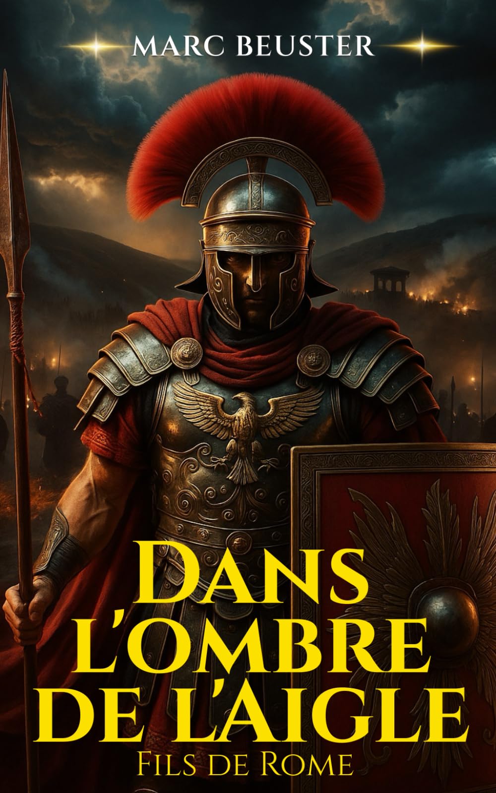 Dans l'ombre de l'Aigle: Roman d'aventure historique sur la Rome antique – Batailles épiques et héroïsme Fiction