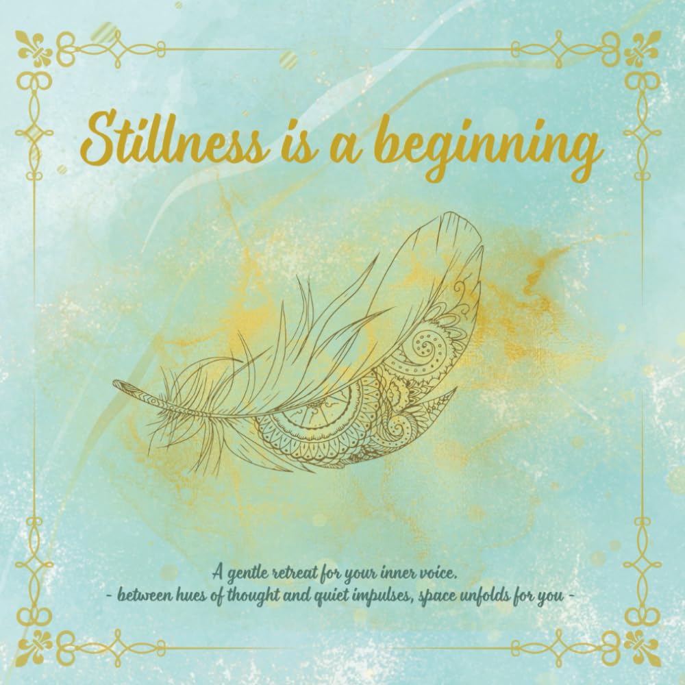 Stillness is a beginning: A gentle retreat for your inner voice. - between hues of thought and quiet impulses, space unfolds for you - (Colorful Silence) Health, Nutrition & Fitness