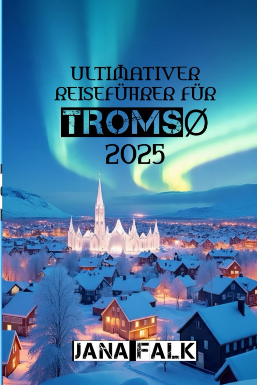 Ultimativer Reiseführer für Tromsø 2025: „Erkunden Sie das Herz des Nordens – vom Polarlichthimmel bis zu den Sami-Pfaden“ Hiking & Cycling