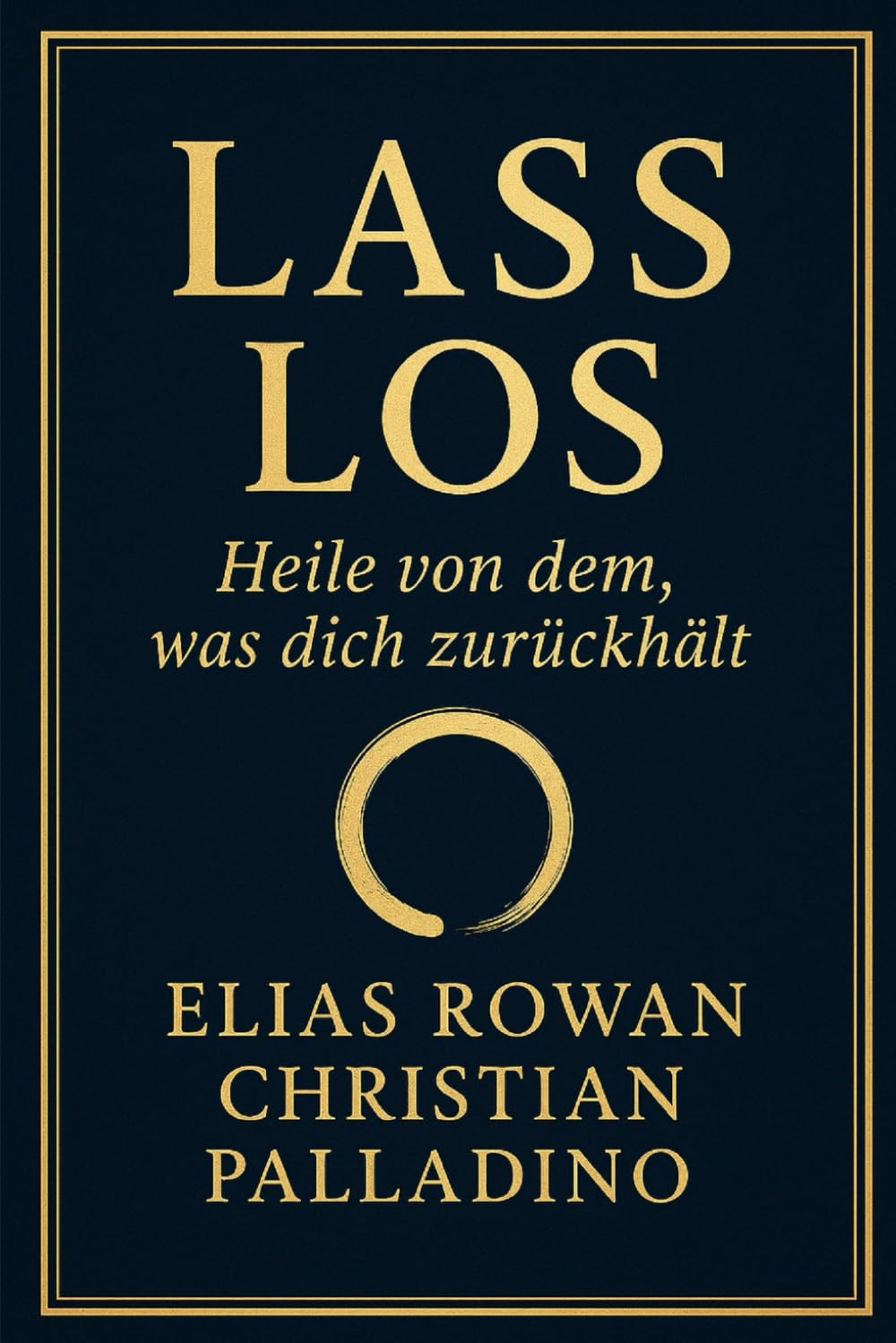 Lass los – Heile von dem, was dich zurückhält: Ein Buch für alle, die neu beginnen wollen (Worte, die heilen) Lifestyle