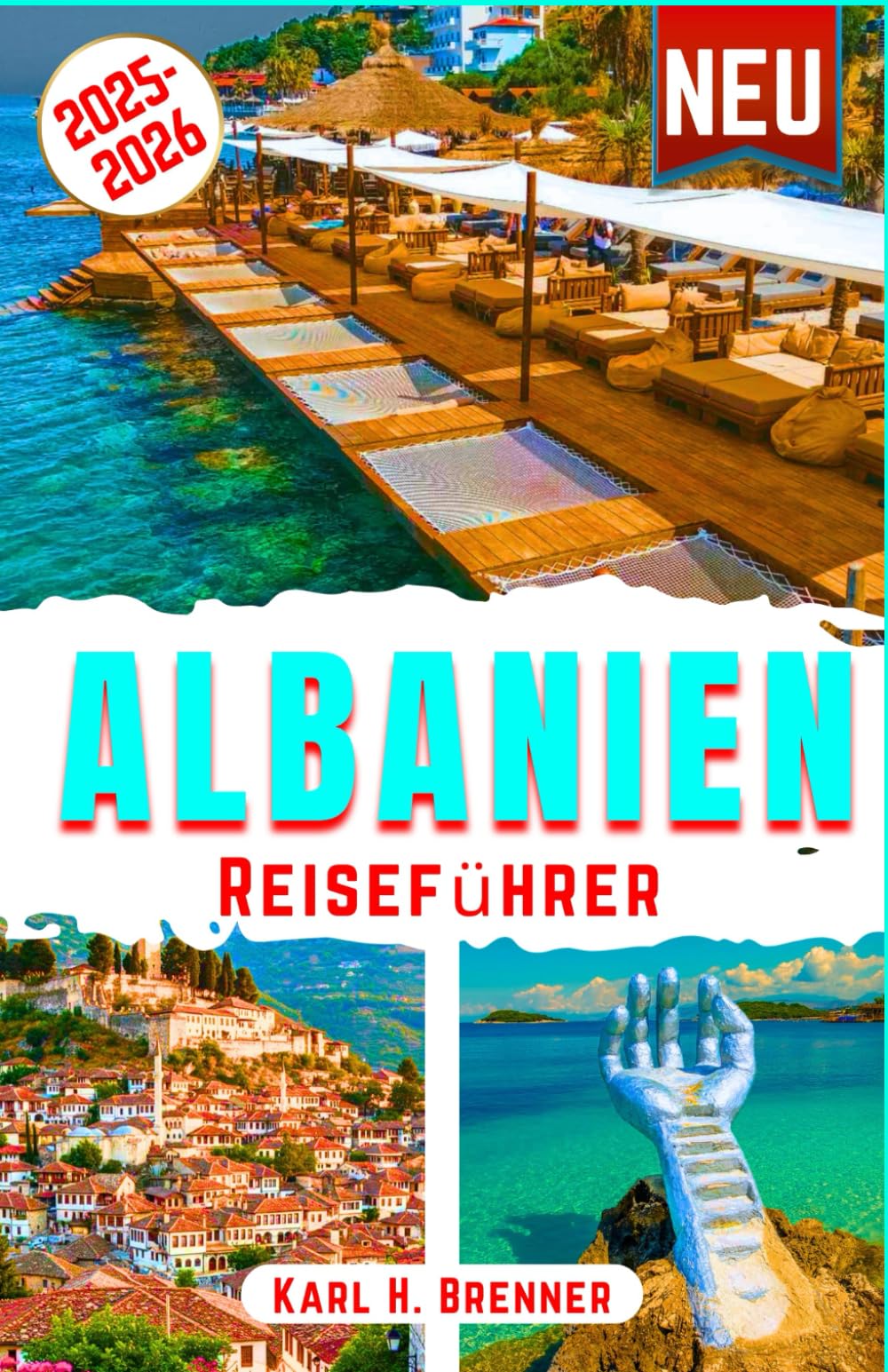 Albanien Reiseführer 2025-2026: Entdecken Sie Albaniens Top-Attraktionen, versteckte Juwelen, Strände und Küsten – Ihre ultimative Reiseroute für ... Erlebnisse (BEST GERMAN GUIDES, Band 3) Hiking & Cycling Books