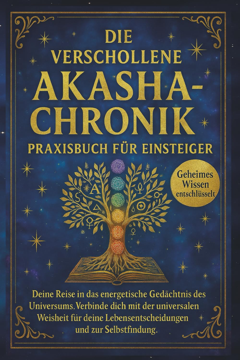 Die verschollene Akasha Chronilk - Buch für Einsteiger - Reise in die geistige Welt verbinde dich mit der Weisheit für Lebensentscheidungen und weisen Lebensweg - inkl. kompletten Praxisteil Hobbies & Crafts