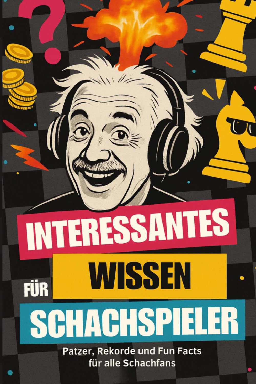 Interessantes Wissen für Schachspieler: Patzer, Rekorde und Fun Facts für alle Schachfans Humour & Satire