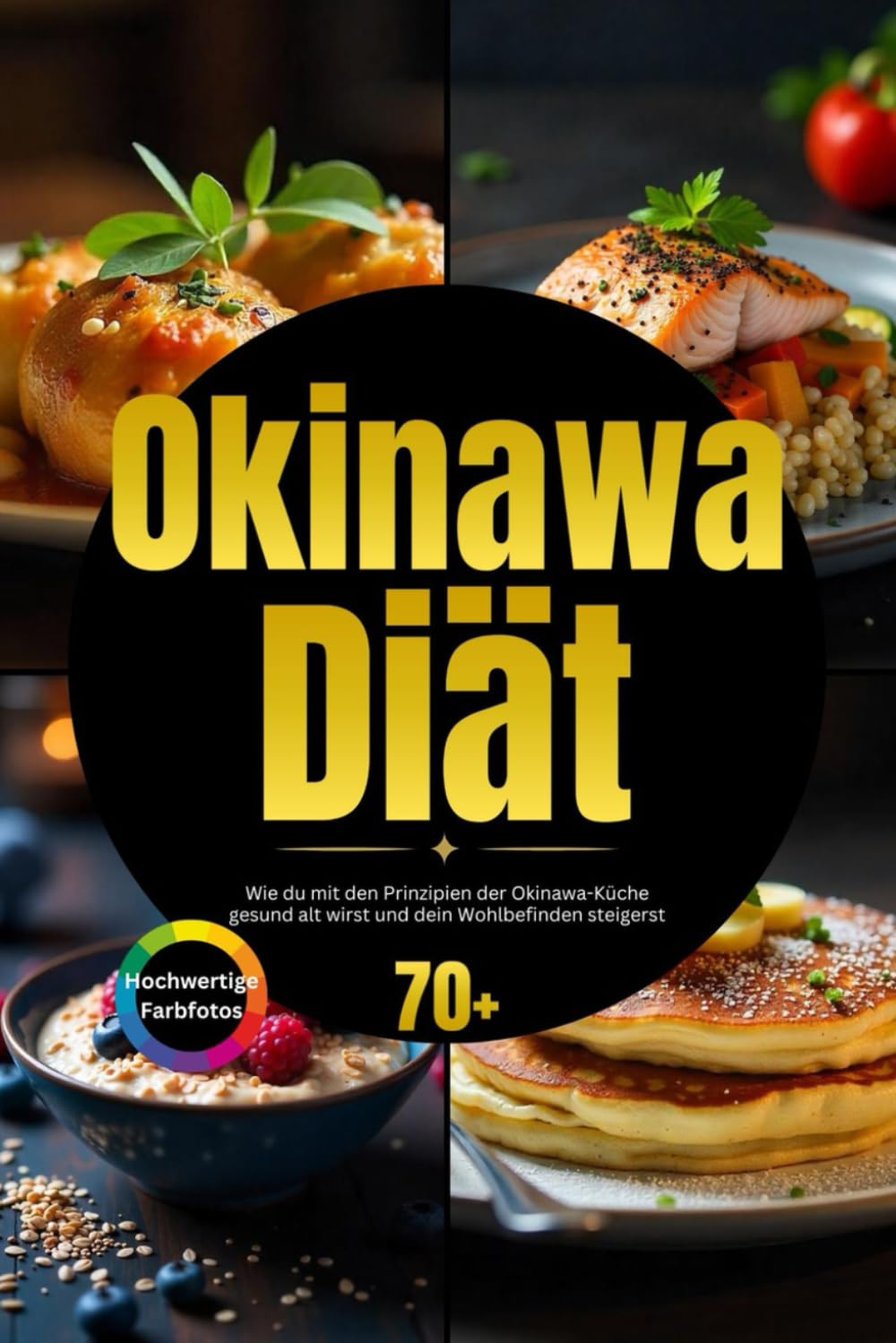 Okinawa Diät: Wie du mit den Prinzipien der Okinawa-Küche gesund alt wirst und dein Wohlbefinden steigerst inkl. Gesundheitstipps Health, Nutrition & Fitness