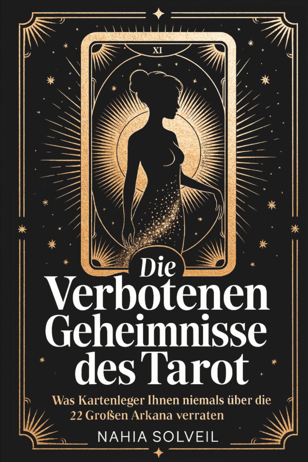 Die verbotenen Geheimnisse des Tarot: Was Kartenleger Ihnen niemals über die 22 Großen Arkana verraten Religion & Esotericism