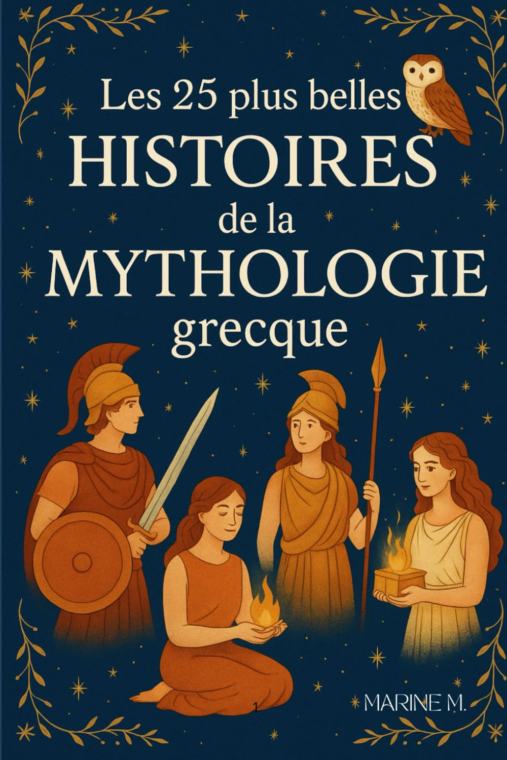 Les 25 plus belles histoires de la mythologie grecque – Récits fascinants et morales inspirantes pour grandir en héros: Découvrez les plus grands ... des morales inspirantes, des défis... book