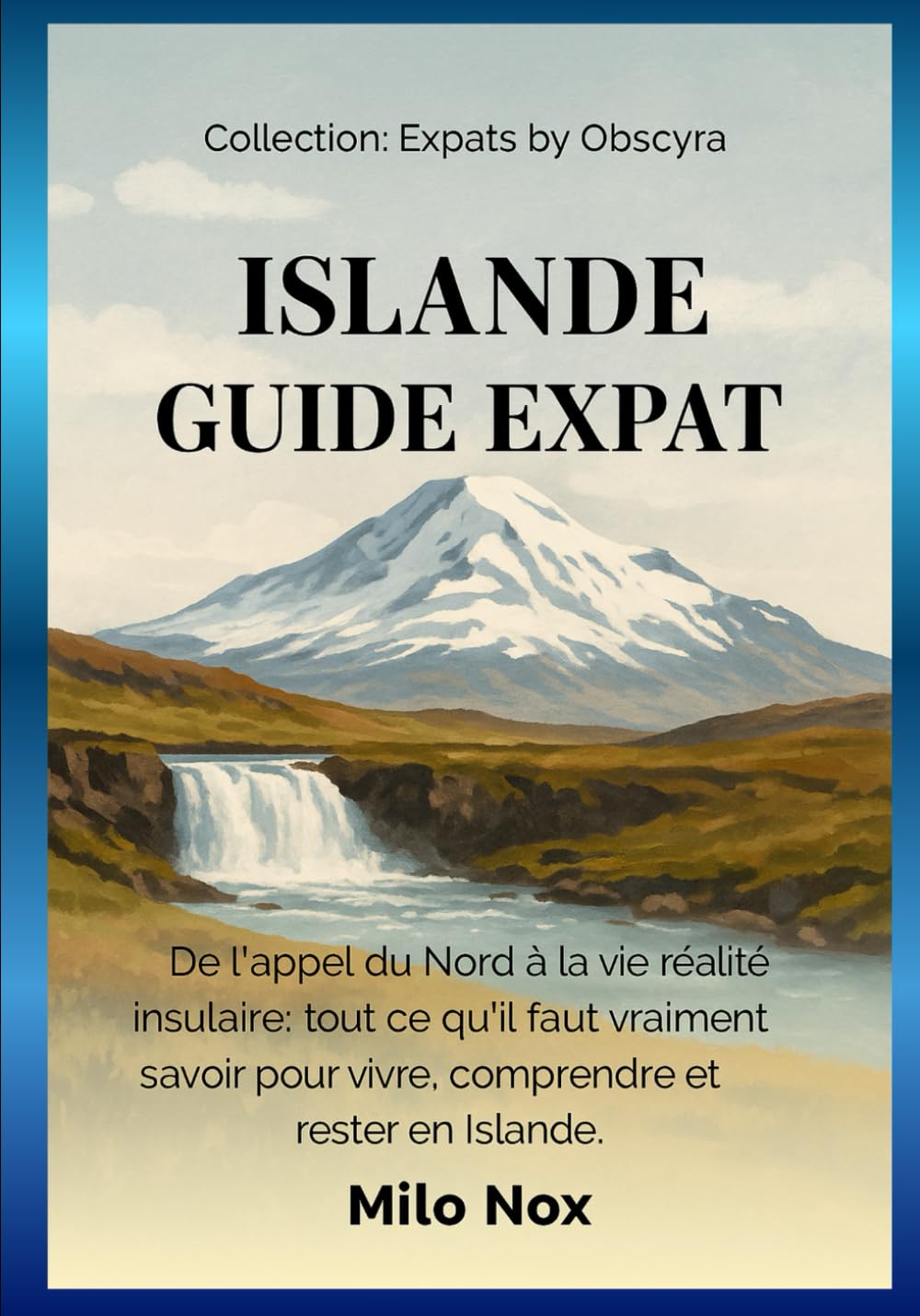 Islande Guide Expat: De l'appel du Nord à la vie réalité insulaire: tout ce qu'il faut vraiment savoir pour vivre, comprendre et rester en Islande. book