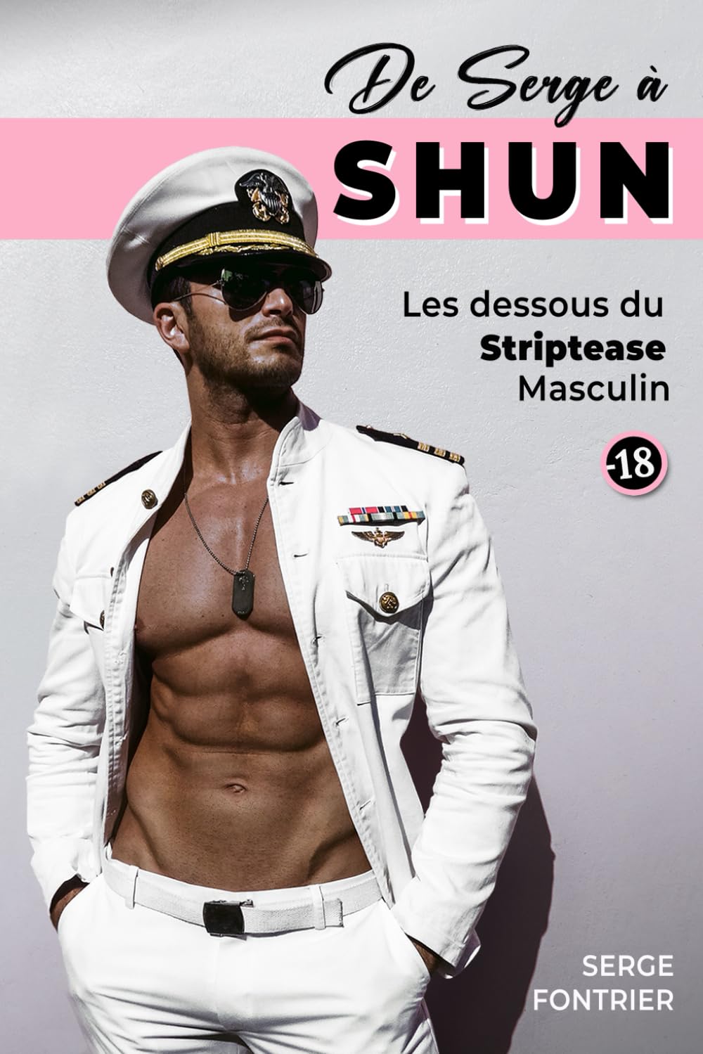 De Serge à Shun: Les coulisses du striptease masculin book