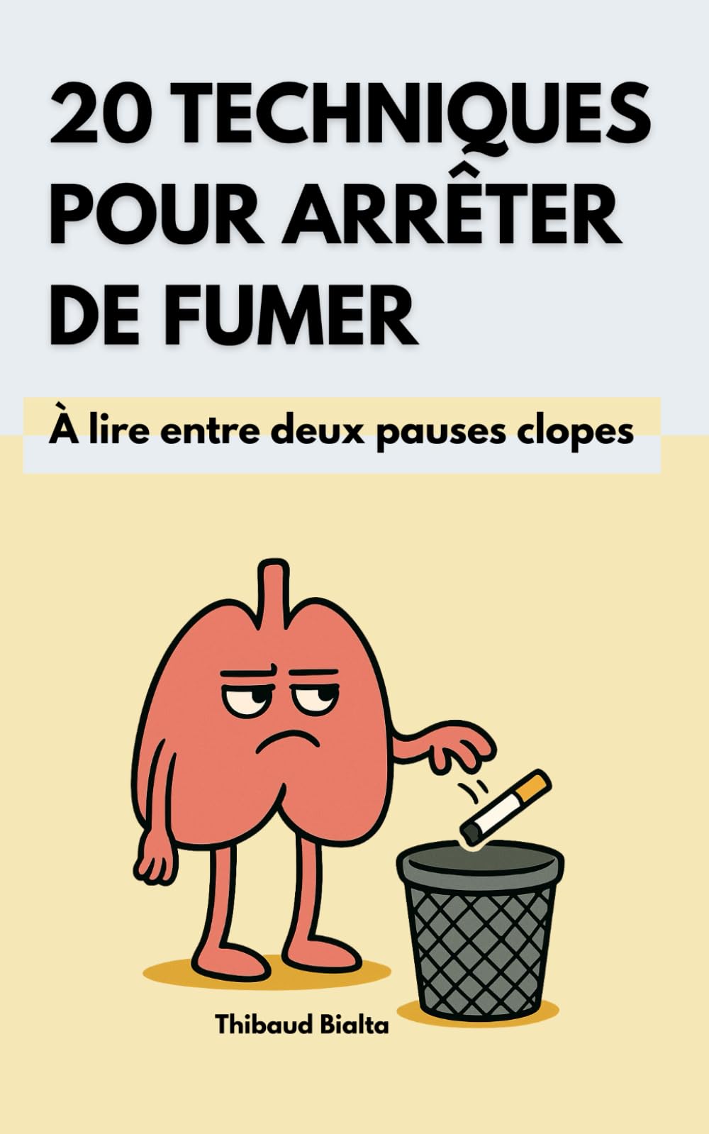 20 techniques pour arrêter de fumer: Guide humoristique et léger pour enfin dire adieu à la cigarette book