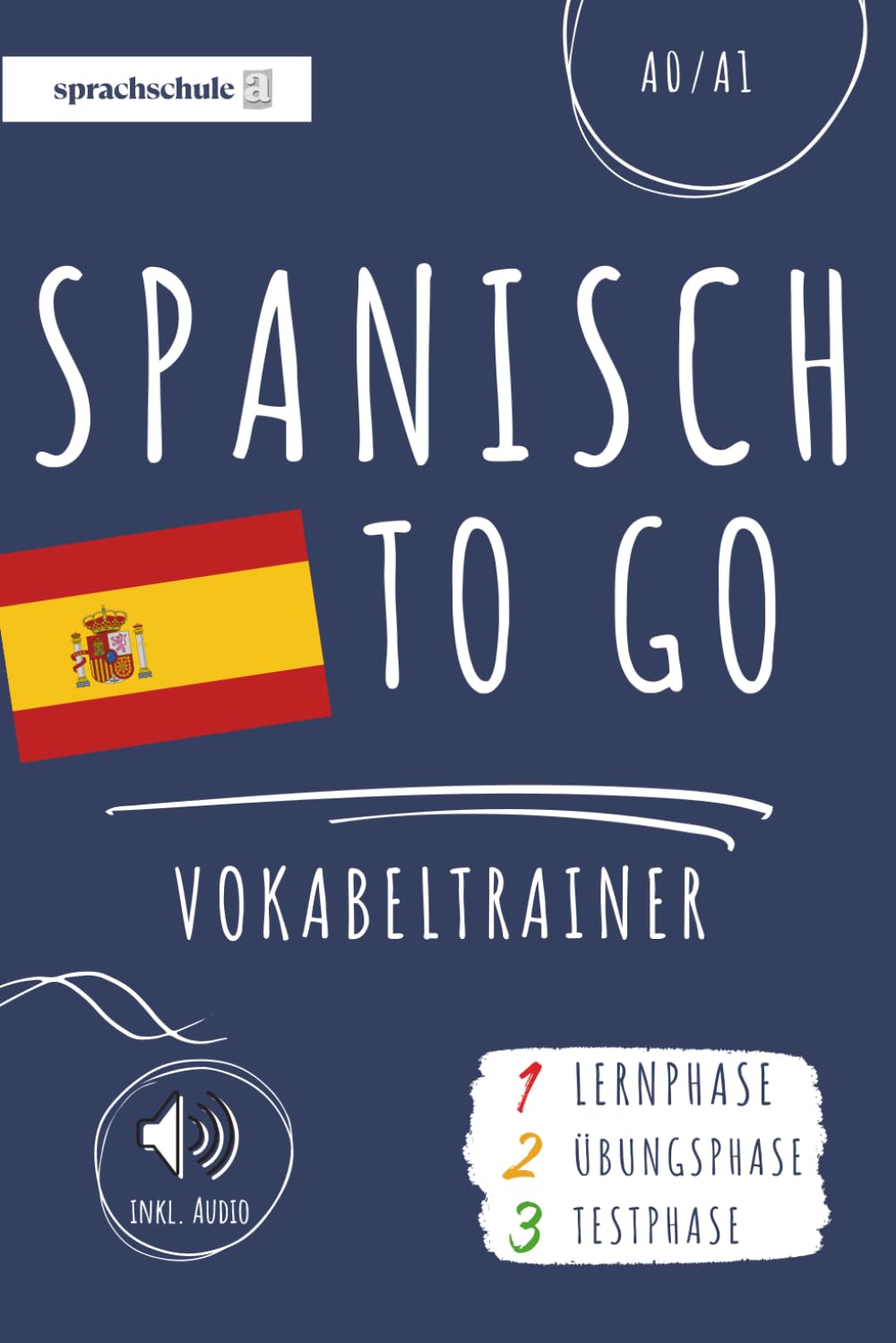 Spanisch to go Vokabeltrainer: Dein Spanisch Vokabelbuch (A1) zum Erlernen neuer Wörter (inkl. Audio) – Vokabeln leicht lernen in 3 Phasen: Lernphase, Übungsphase & Testphase Medicine