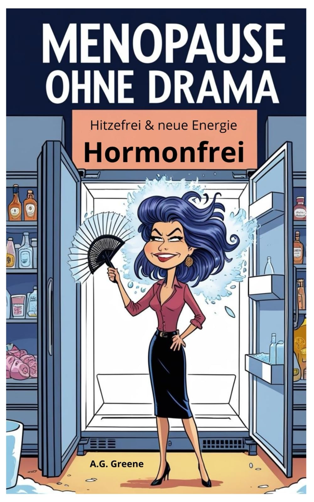 Menopause Ohne Drama: Hitzefrei & neue Energie – hormonfrei: Wechseljahre natürlich meistern – Ernährung, Kräuter, Bewegung, Schlaf Health, Nutrition & Fitness
