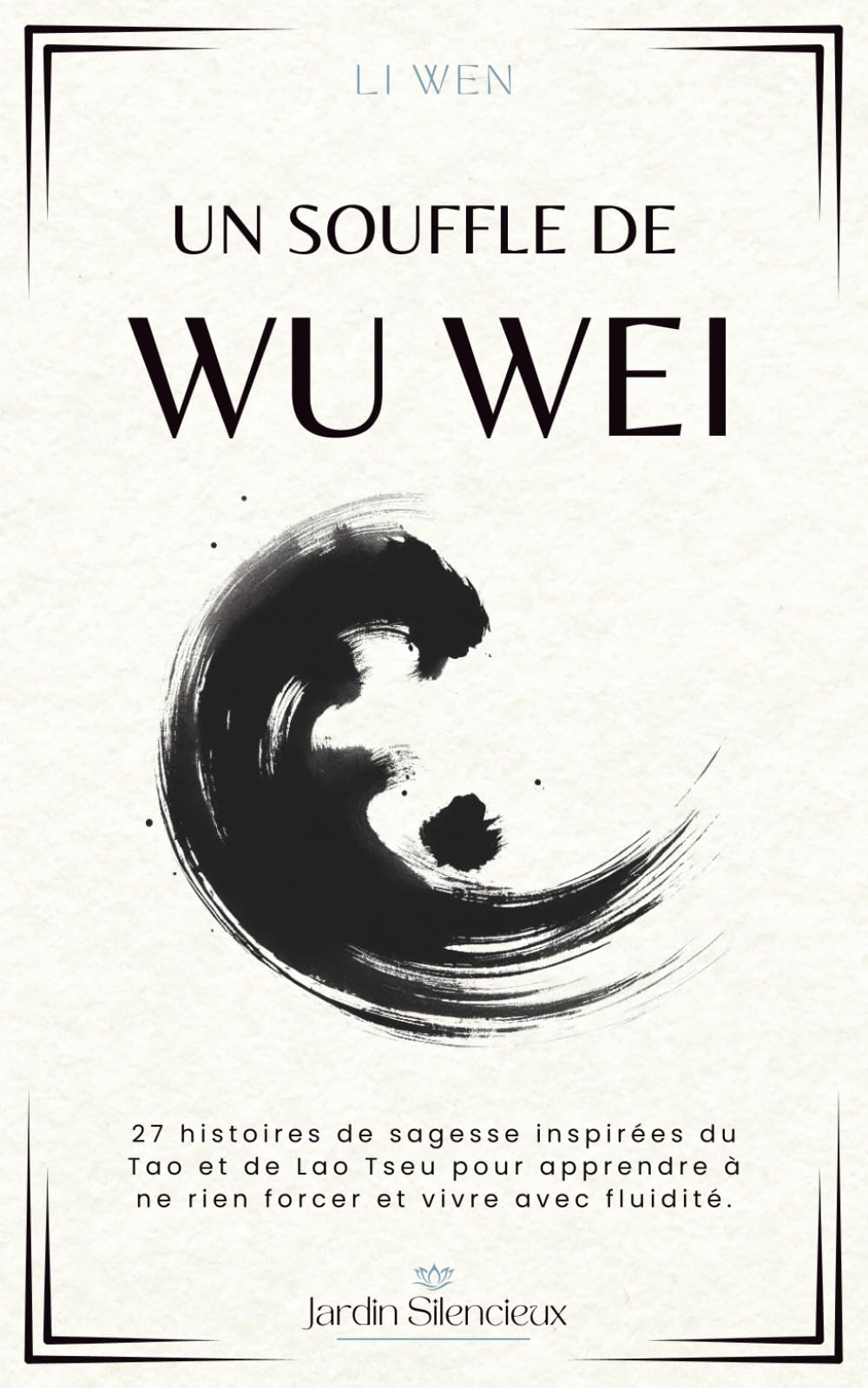 Un Souffle de Wu Wei: 27 histoires de sagesse inspirées du Tao et de Lao Tseu pour apprendre à ne rien forcer et vivre avec fluidité. book