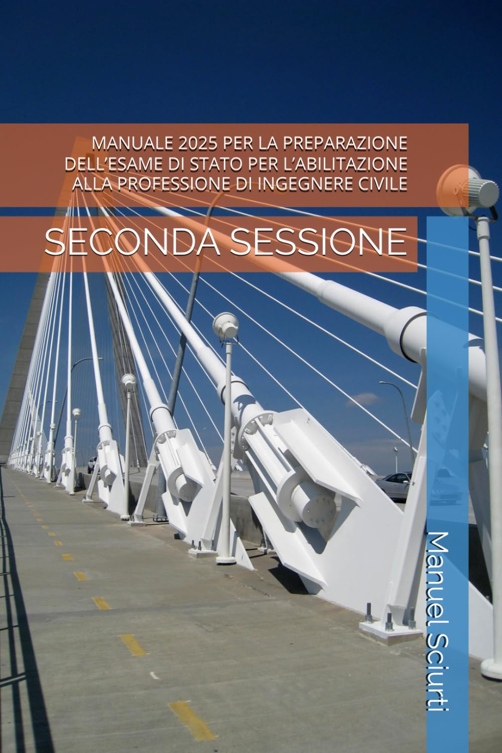 MANUALE 2025 PER LA PREPARAZIONE DELL’ESAME DI STATO PER L’ABILITAZIONE ALLA PROFESSIONE DI INGEGNERE CIVILE: SECONDA SESSIONE book