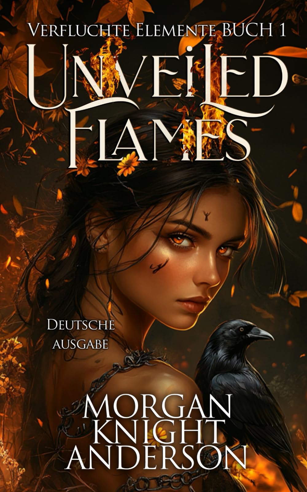 Unveiled Flames: Ein Romantasy-Abenteuer voller Magie, verbotener Liebe und tödlicher Elemente (Verfluchte Elemente, Band 1) Romance