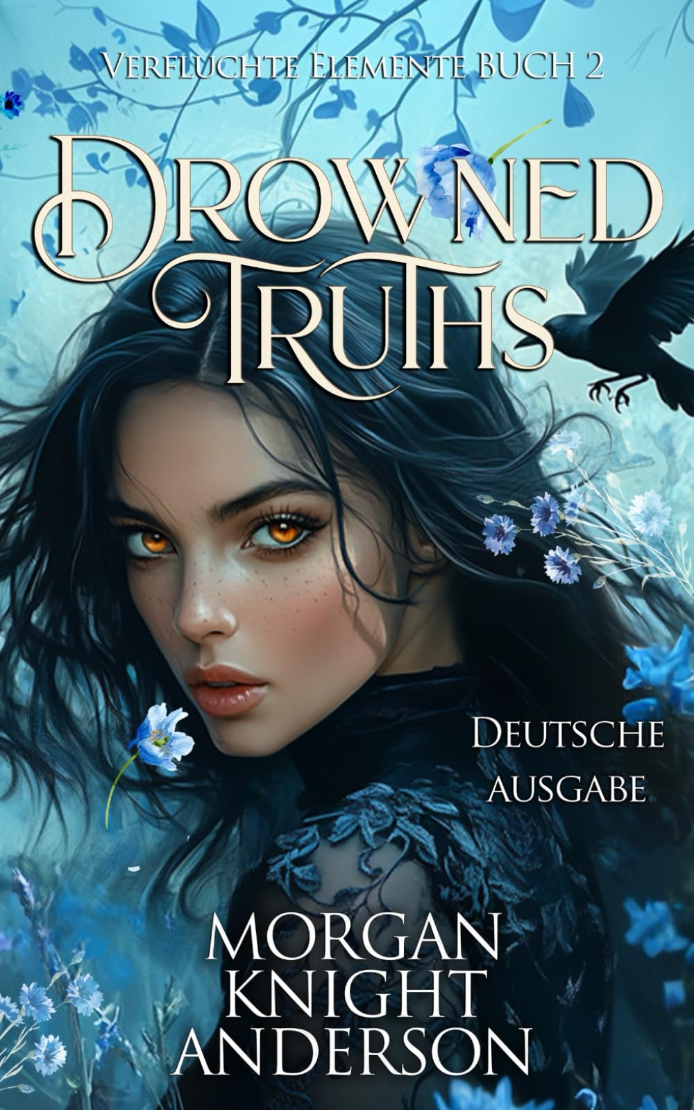 Drowned Truths: Ein Romantasy-Abenteuer voller Magie, verbotener Liebe und tödlicher Elemente (Verfluchte Elemente, Band 2) Romance