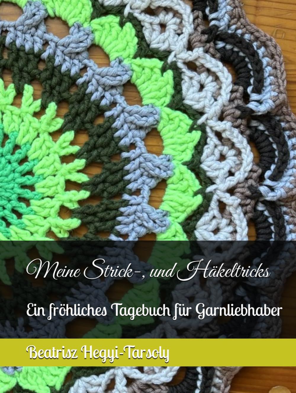 Meine Strick-, und Häkeltricks: Ein fröhliches Tagebuch für Garnliebhaber book