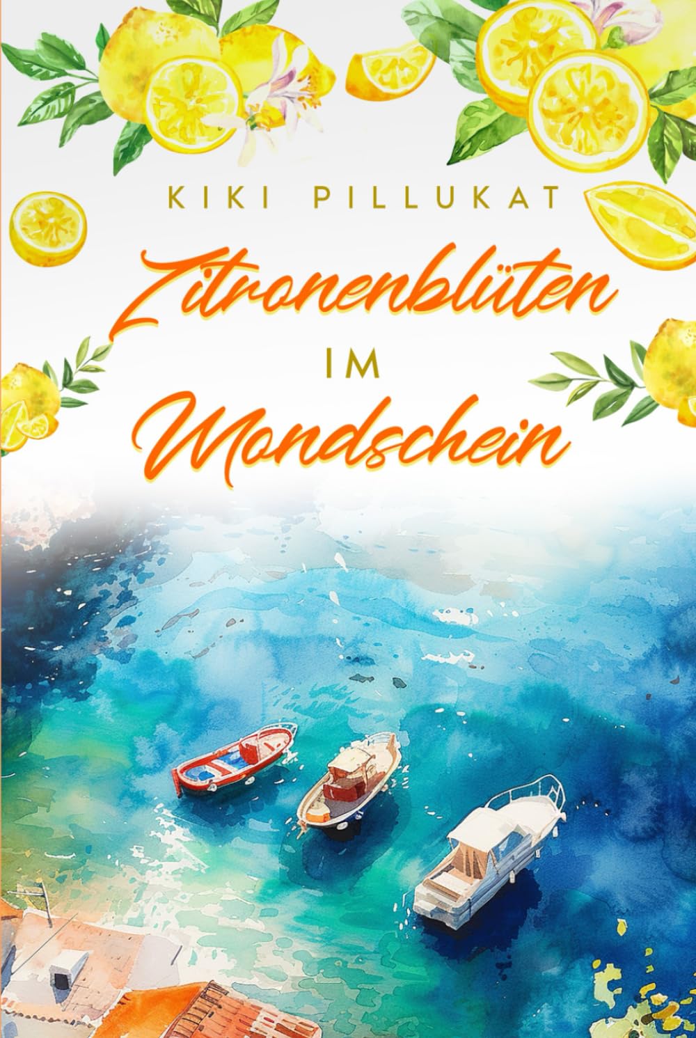 Zitronenblüten im Mondschein (Italien, Zitronen & die große Liebe, Band 2) Religion & Esotericism