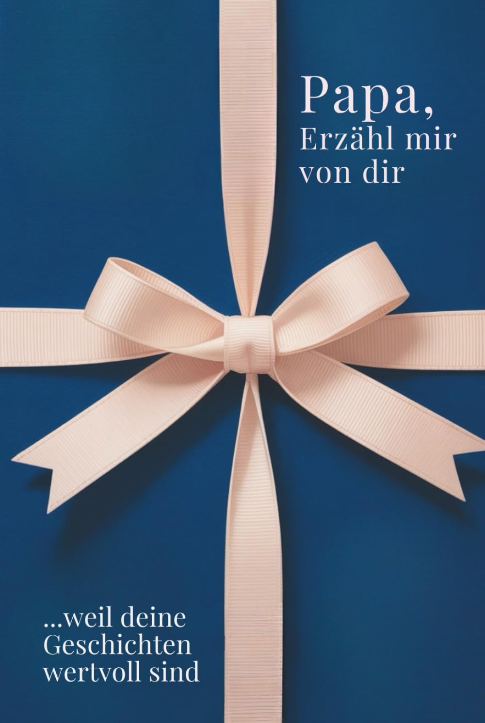 Papa, erzähl mir von dir - Das Papa Geschenk Buch: Das Ausfüllbuch für Papas zu Vatertag, Geburtstag, Weihnachten oder einfach so mit Platz für ... Zeit (Erzähl mir von dir – Das Geschenk-Buch) Sheet Music
