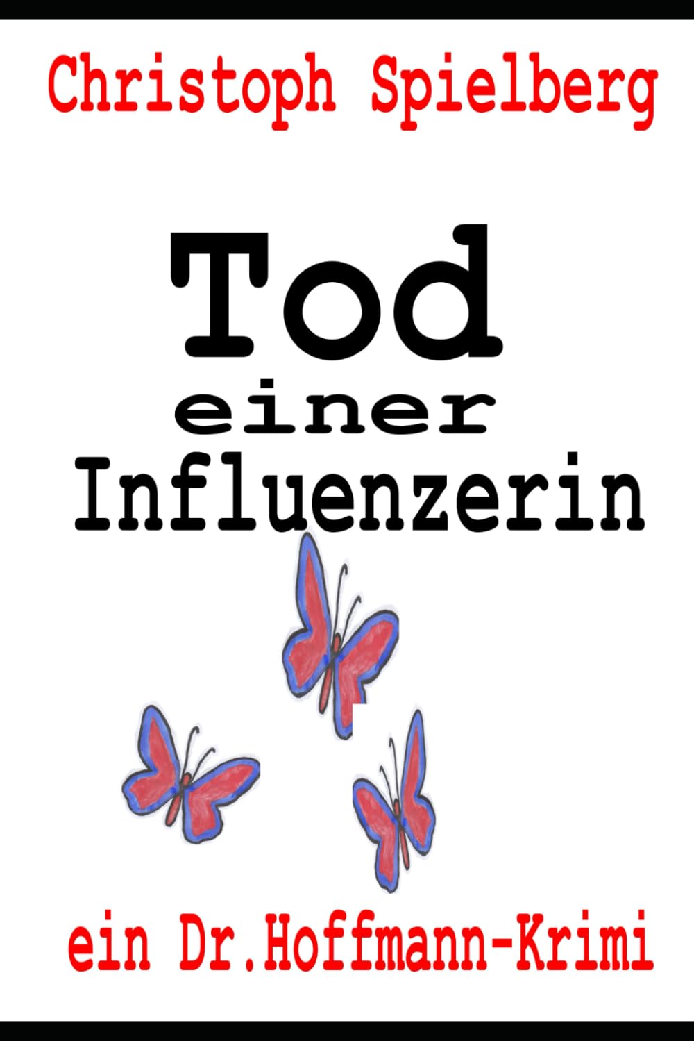 Tod einer Influenzerin: Ein Dr. Hoffmann Krimi (Dr. Hoffmann Krimis, Band 9) Detective & CSI