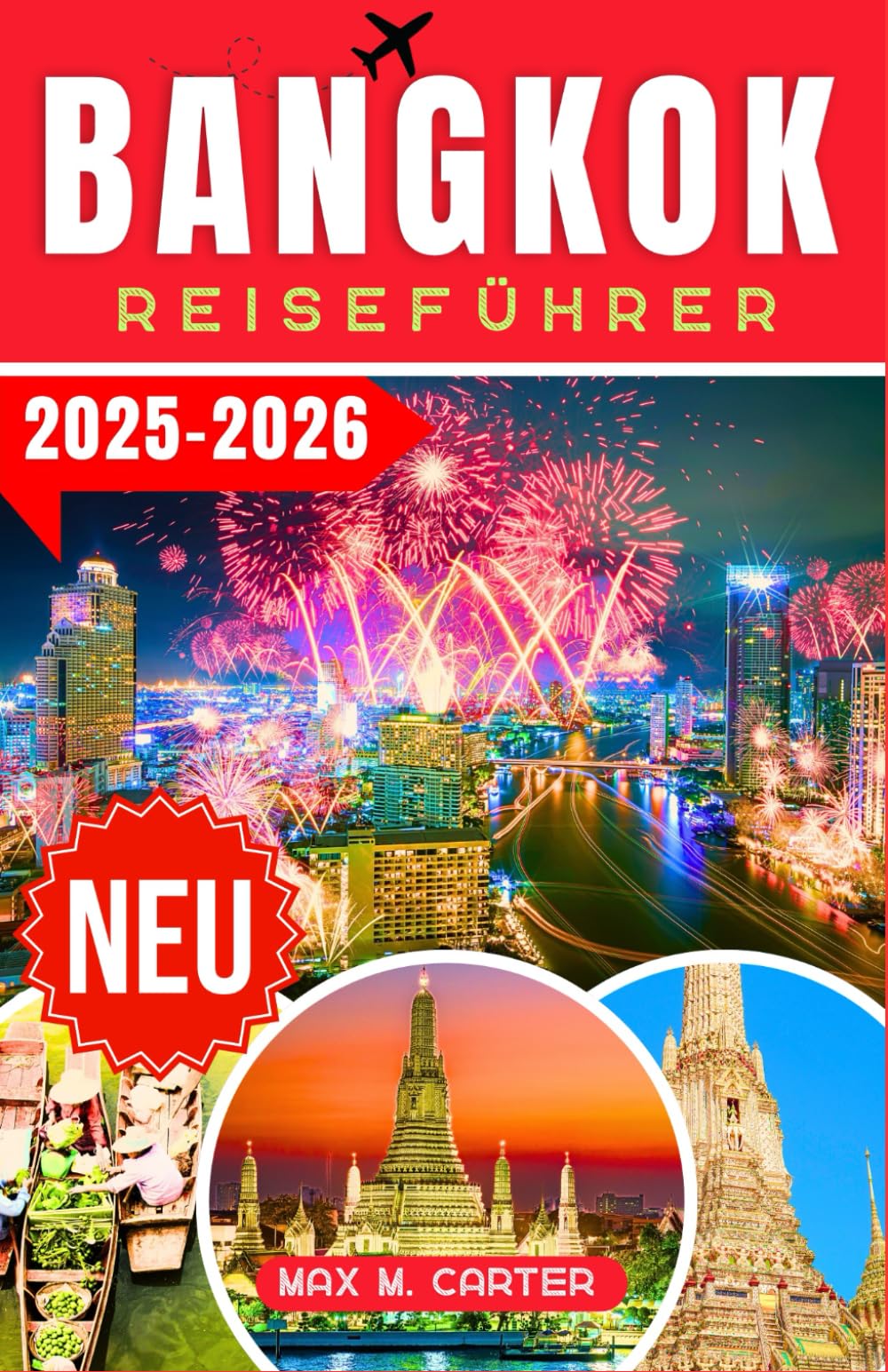Bangkok Reiseführer 2025-2026: Entdecken Sie Bangkok wie ein Einheimischer: Top-Attraktionen, Street Food, Shopping und Insider-Tipps zur Erkundung ... Hauptstadt (GERMAN BEST GUIDE SERIES) Travel Guides