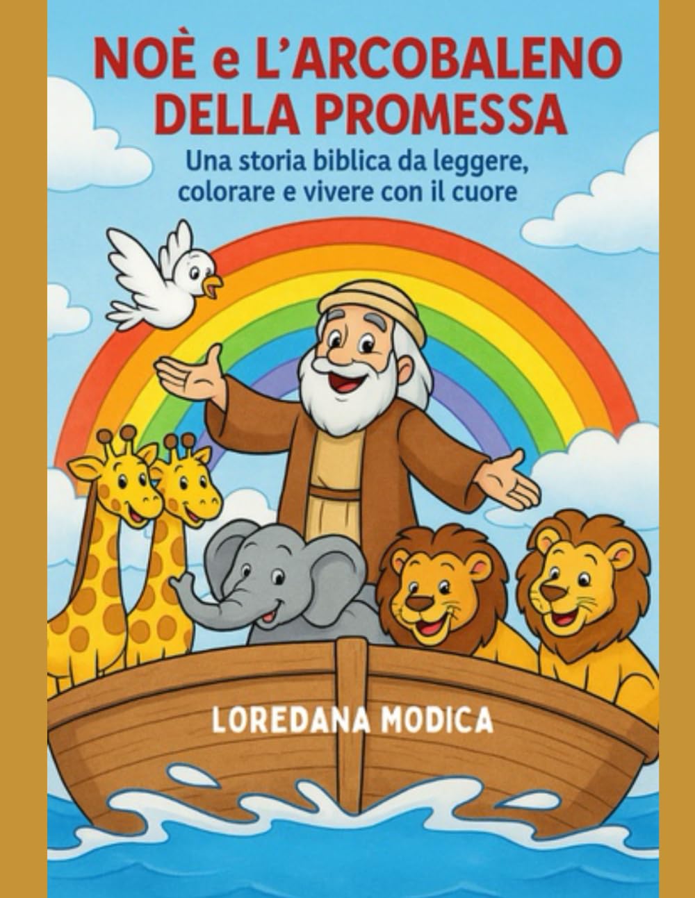 Noè e l'Arcobaleno della Promessa: Una storia biblica da leggere, colorare e vivere con il cuore Novels & Short Stories