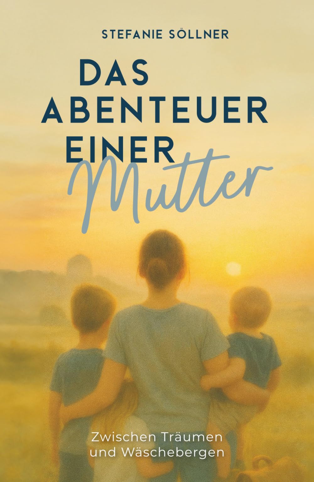 Das Abenteuer einer Mutter: Zwischen Träumen und Wäschebergen Contemporary literature
