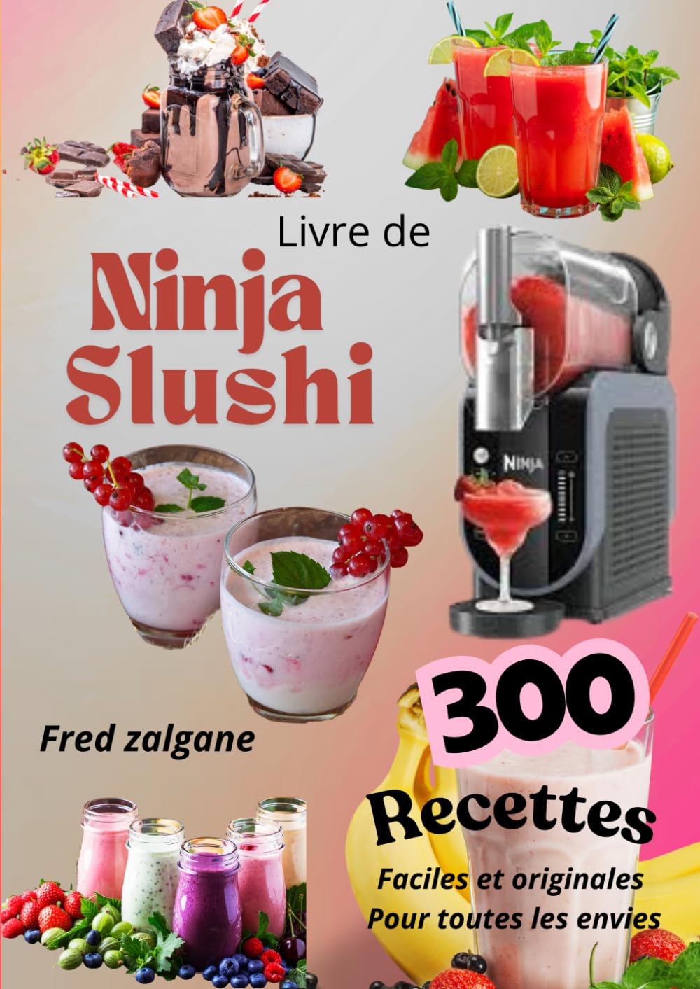 livre de Ninja Slushi – 300 Recettes faciles et originales pour toutes les envies Cooking & Enjoying