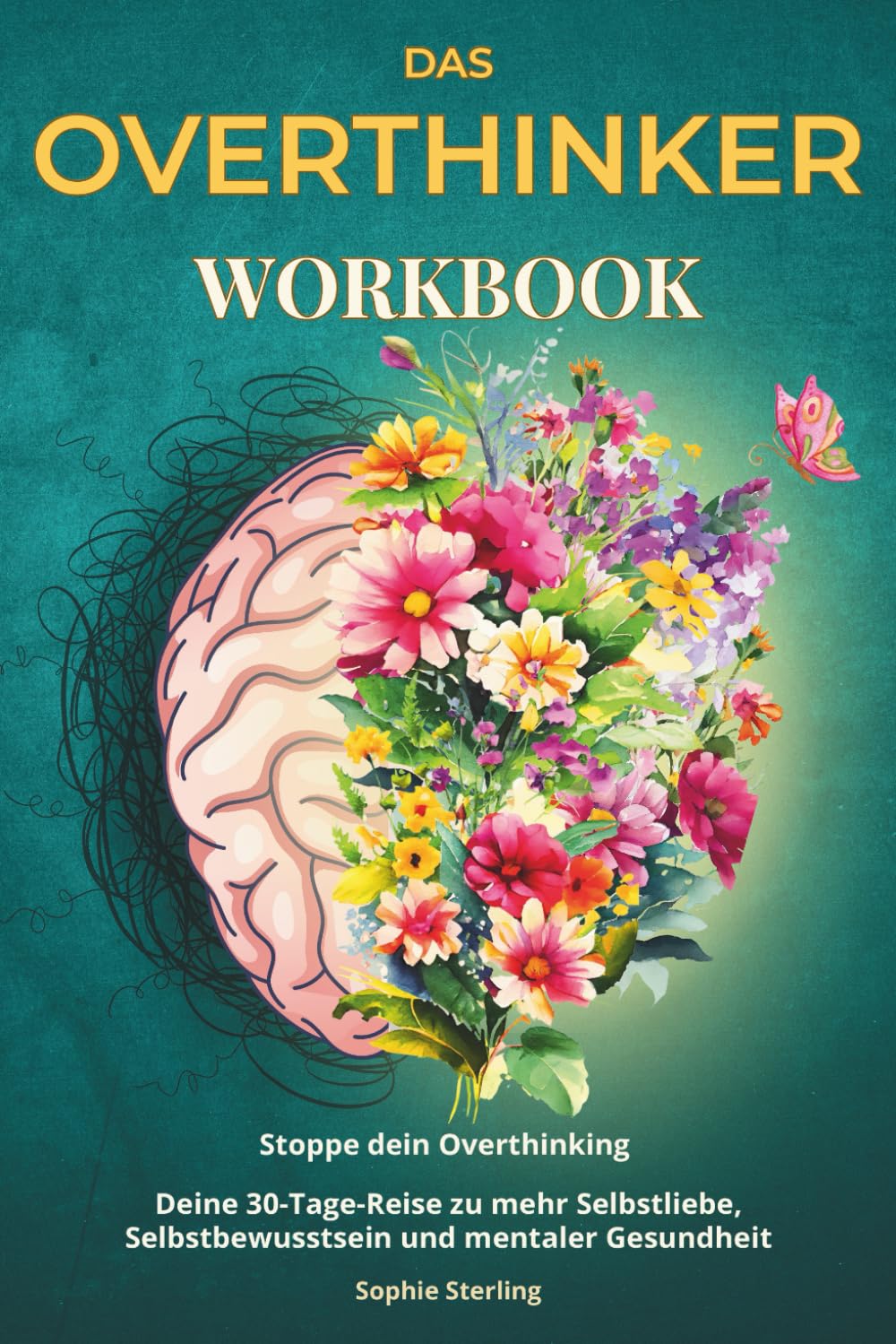 Das Overthinker Workbook: Stoppe dein Overthinking – Deine 30-Tage-Reise zu mehr Selbstliebe, Selbstbewusstsein und mentaler Gesundheit Medicine