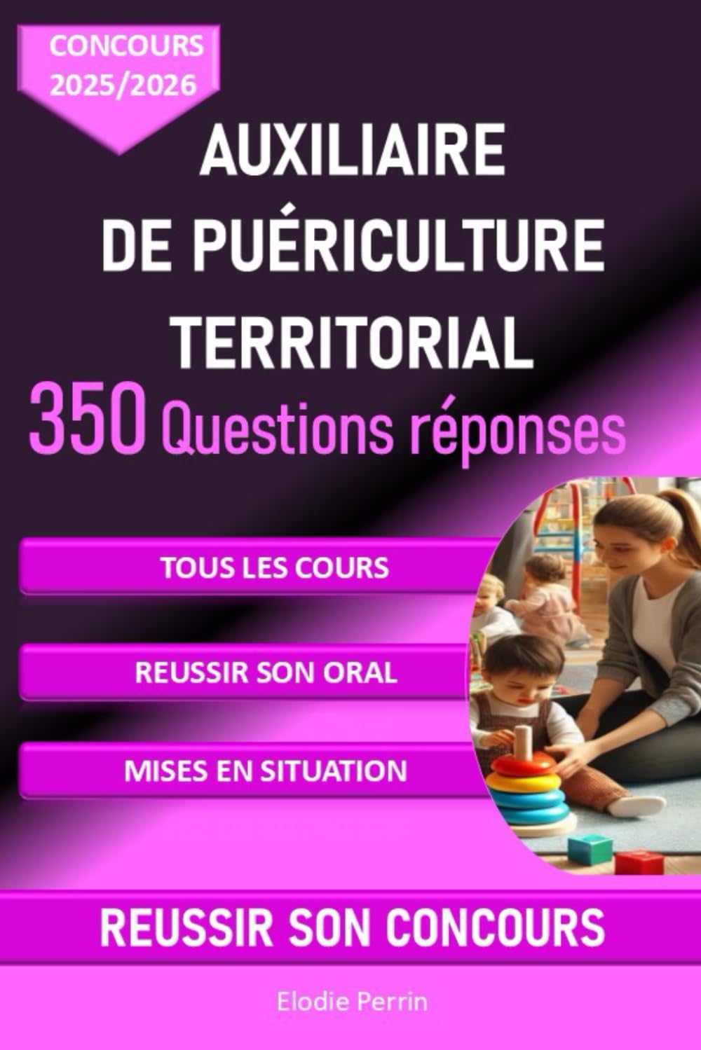 concours auxiliaire de puériculture. Concours 2025-2026. 350 questions réponses: Réviser et réussir son concours d'auxiliaire de puériculture Medicine