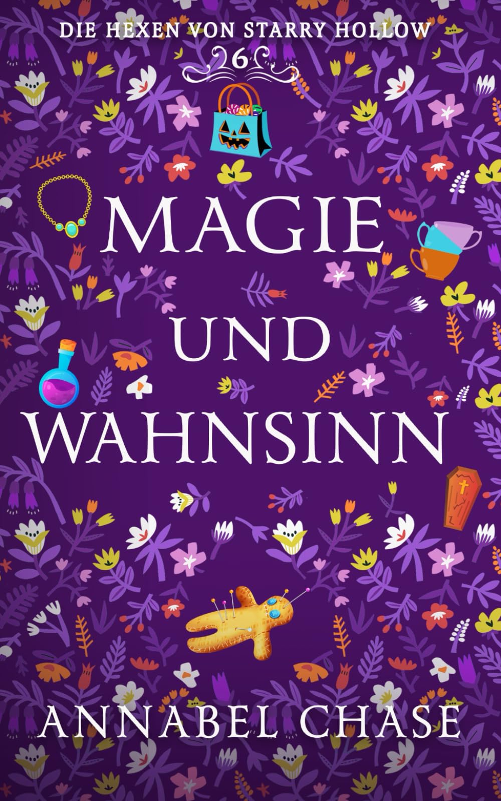 Magie und Wahnsinn (Die Hexen von Starry Hollow, Band 6) Horror & Mystery