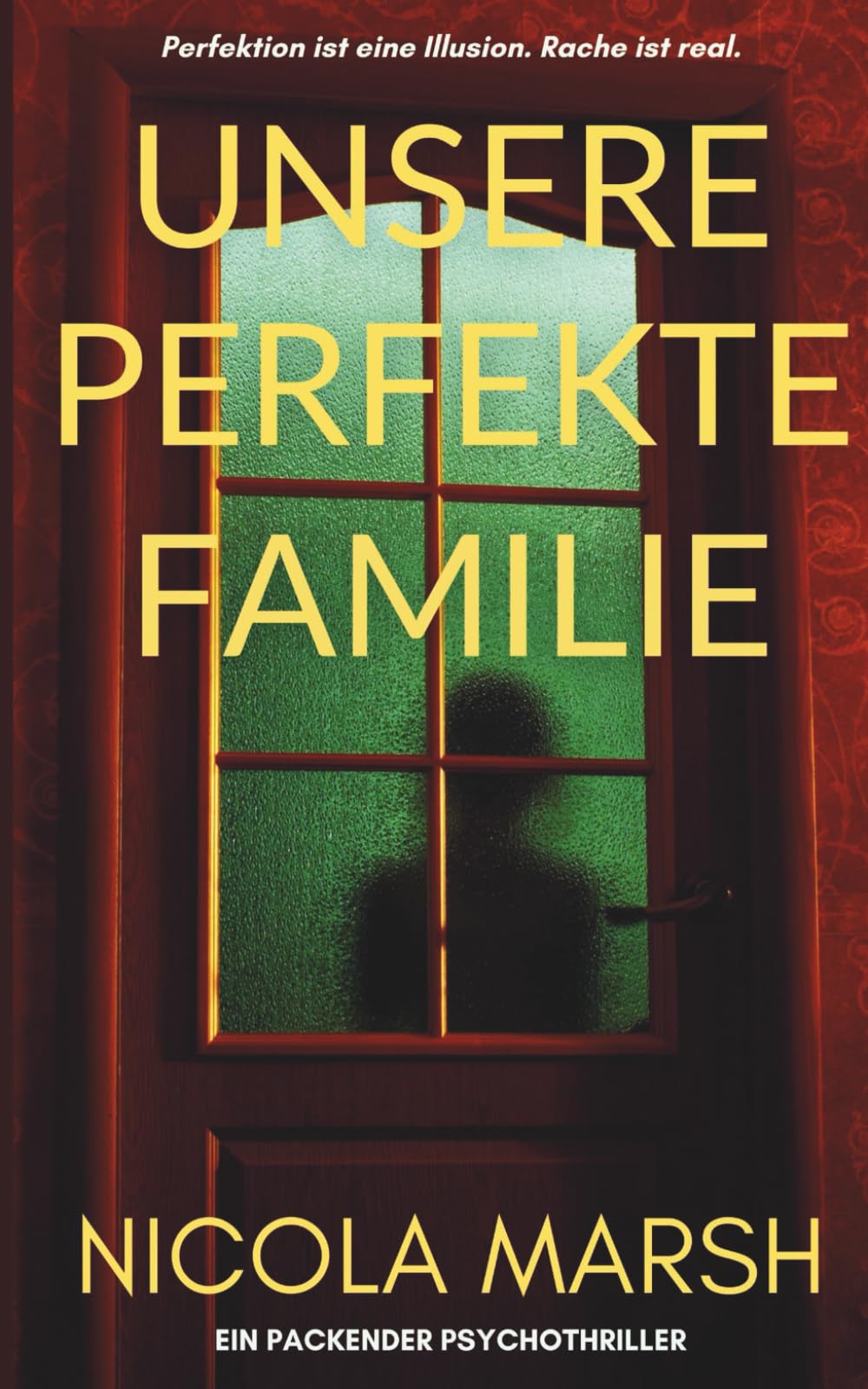 Unsere Perfekte Familie: Ein packender psychothriller Action & Adventure
