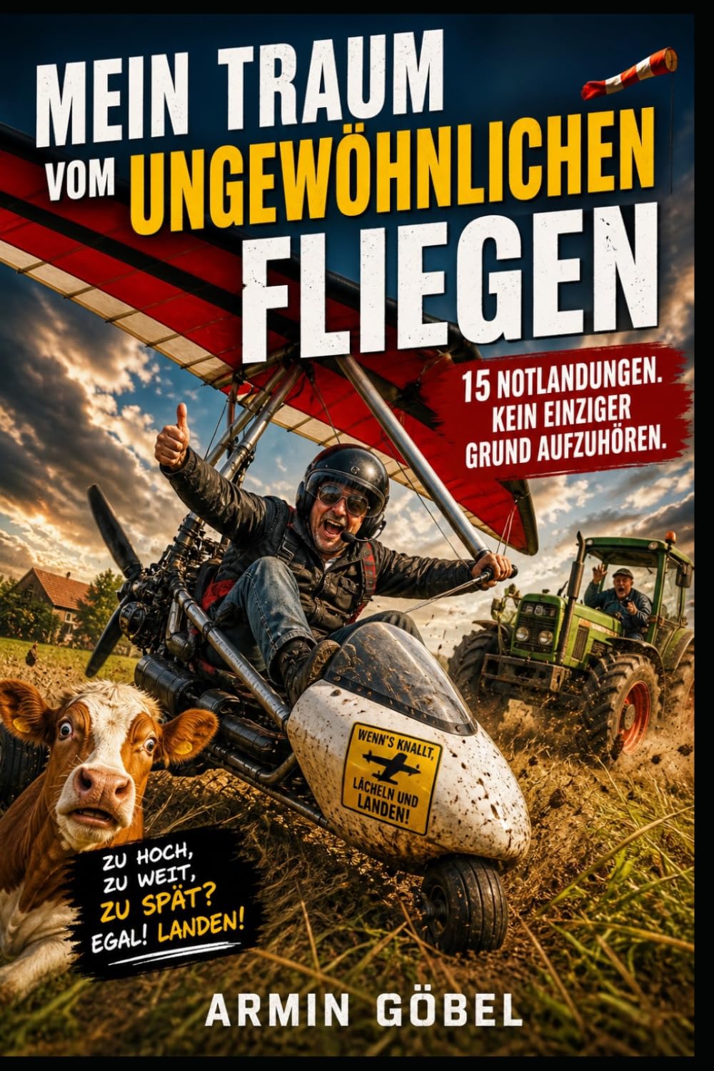 Der Traum vom ungewöhnlichen Fliegen: Mit drei Rädern den Himmel erobert Art & Literature