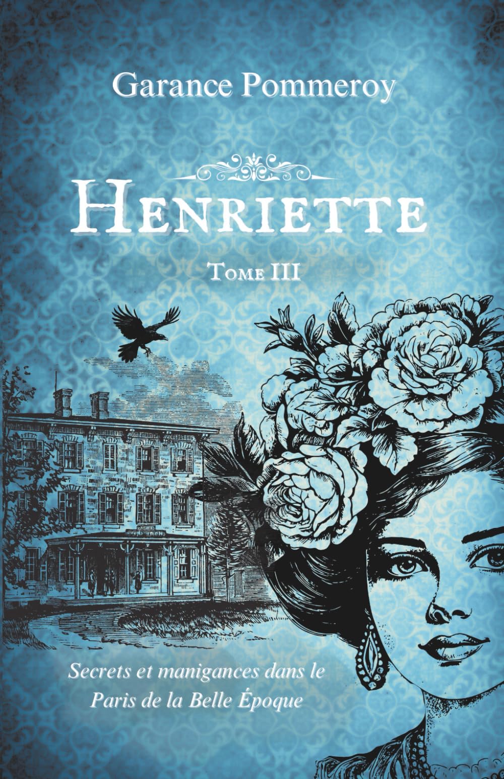 Henriette - Polar historique au 19ème: Tome 3 International