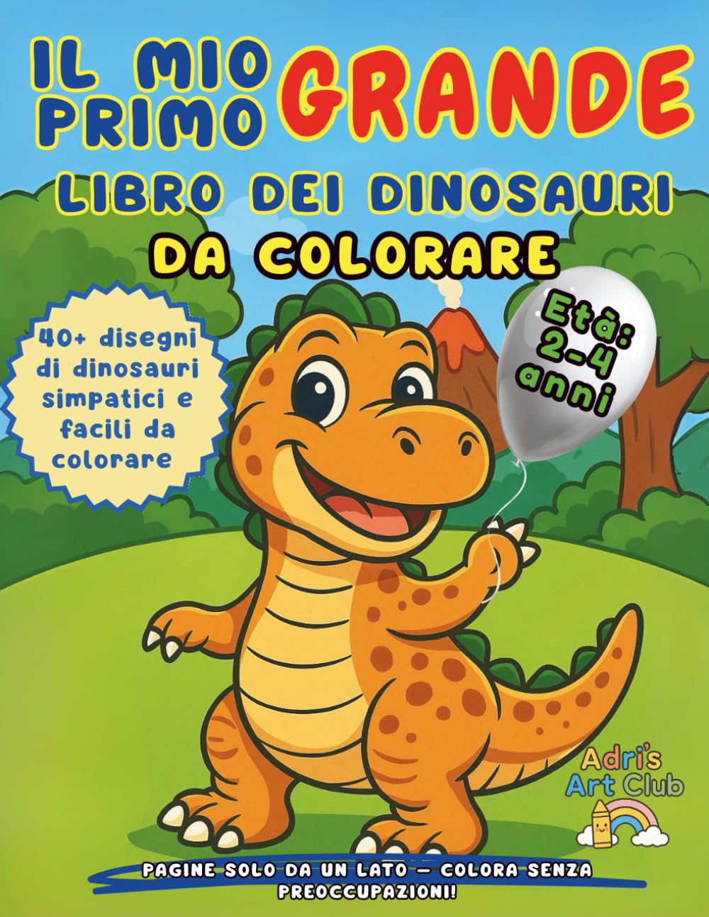 Il Mio Primo Grande Libro dei Dinosauri da Colorare: Attività divertenti con dinosauri per bambini e bambine 2-4 anni – Immagini semplici e grandi da colorare book