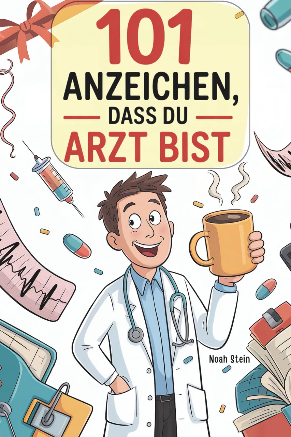 101 Anzeichen, dass du Arzt bist: Das witzige Geschenk mit skurrilen Momenten und verrückten Geschichten aus dem Medizin-Alltag Medicine
